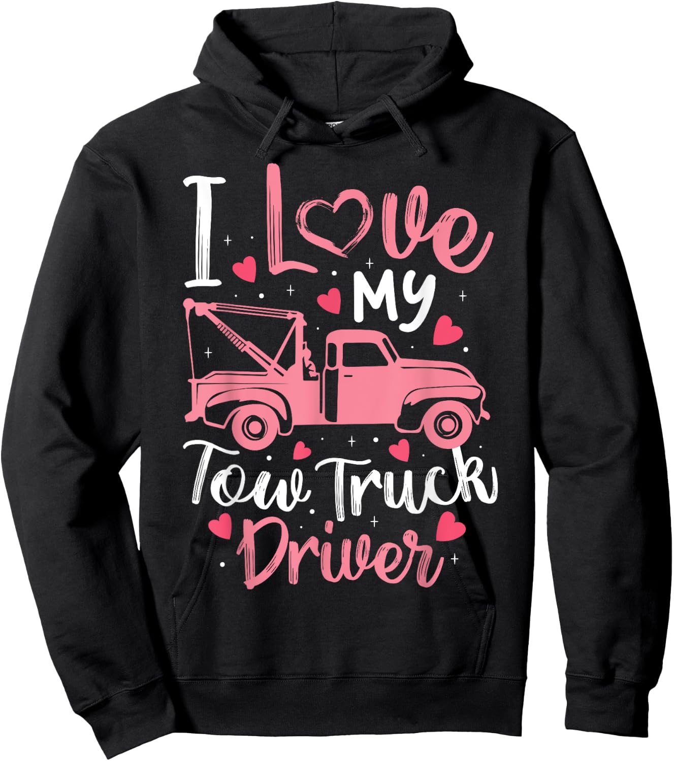 I Love My Tow Truck Driver Funny Wife Girlfriend Women Hoodie - Hoodie | Black