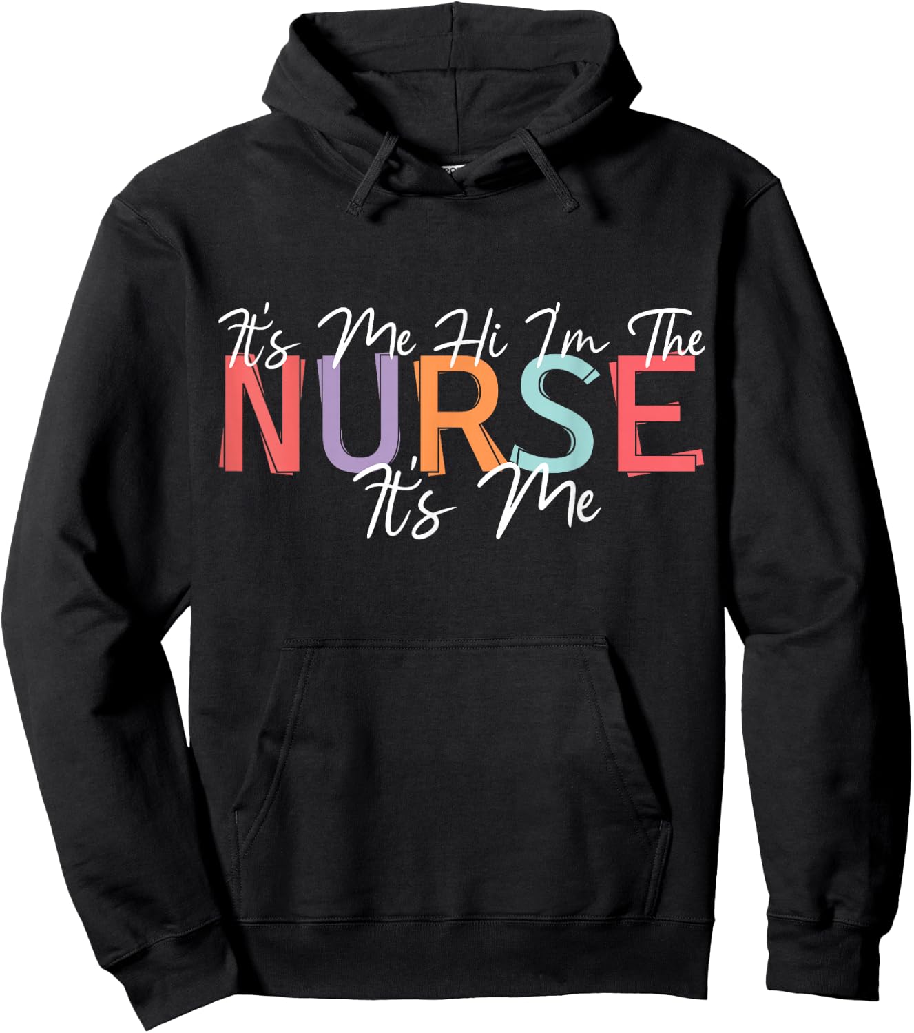 Nursing humor Its Me Hi I'm The Nurse RN ER NICU LPN Hoodie - Hoodie | Black
