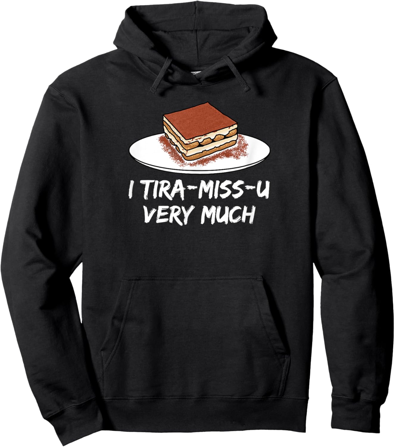 I Tira-miss-u very much - sweet Italian mascarpone dessert Hoodie - Hoodie | Black