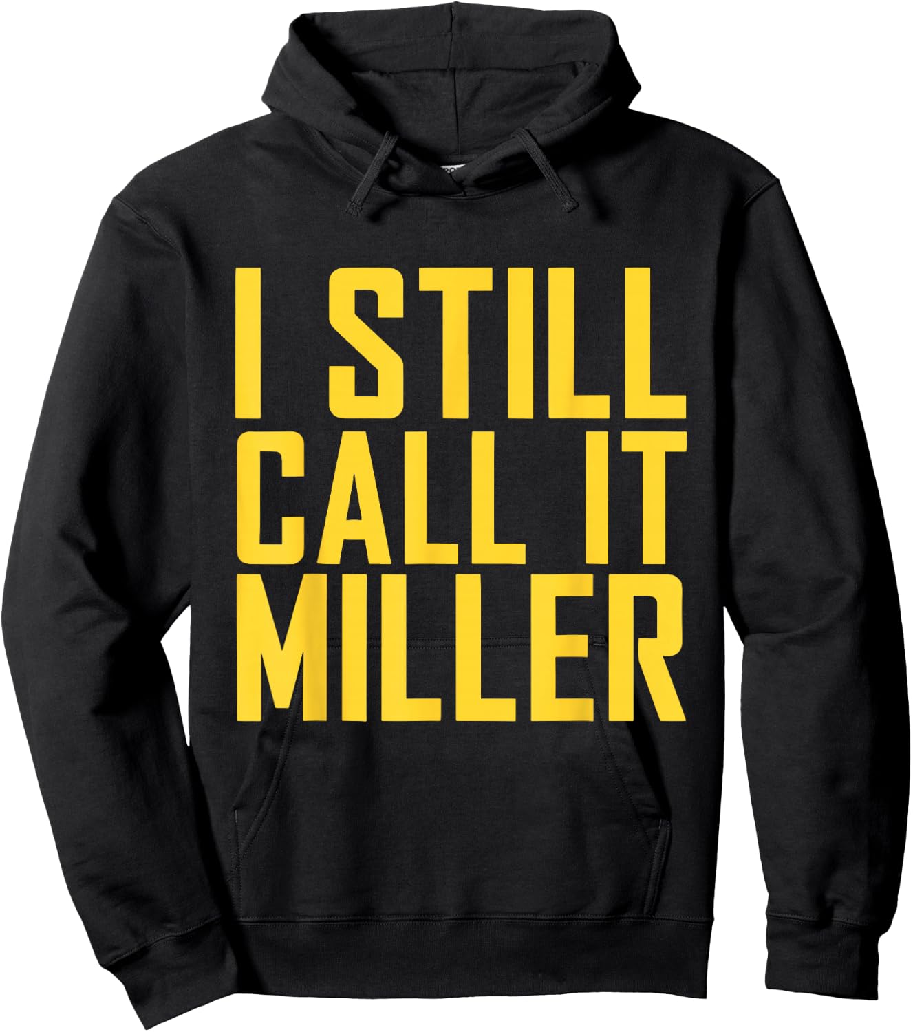 I Still Call It Miller Hoodie - Hoodie | Black