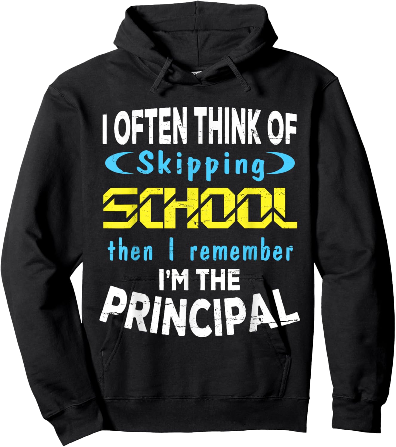 I Often Think Skipping School I Remember I'm The Principal Hoodie - Hoodie | Black