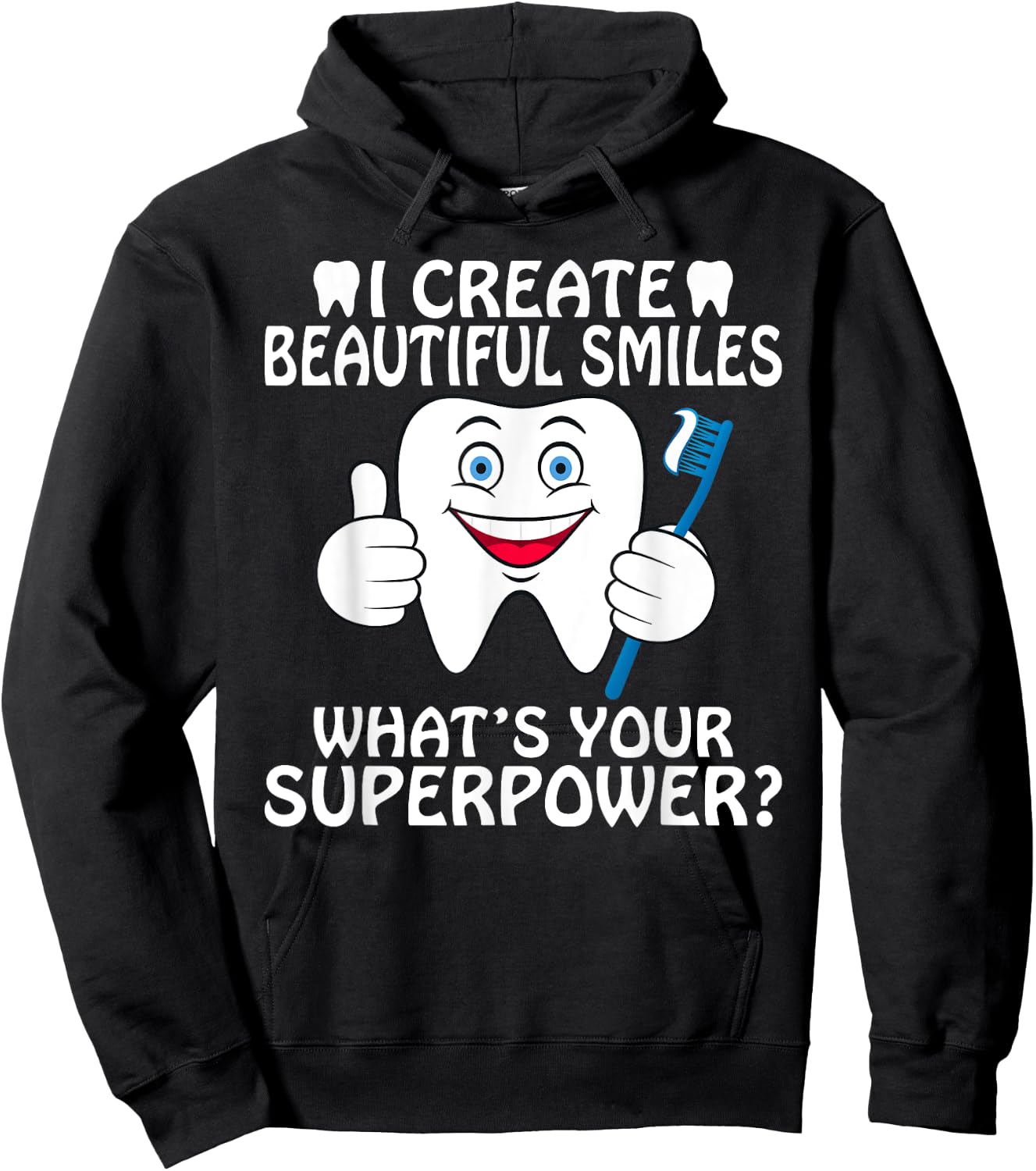 I create beautiful Smiles whats your Superpower Dentist Hoodie - Hoodie | Black