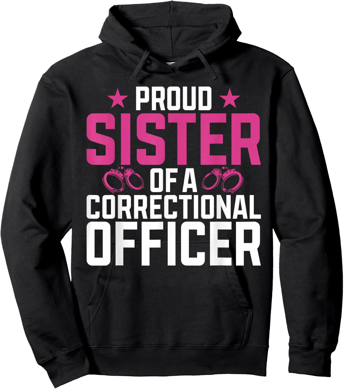 Proud Sister of a Correctional Officer Hoodie - Hoodie | Black