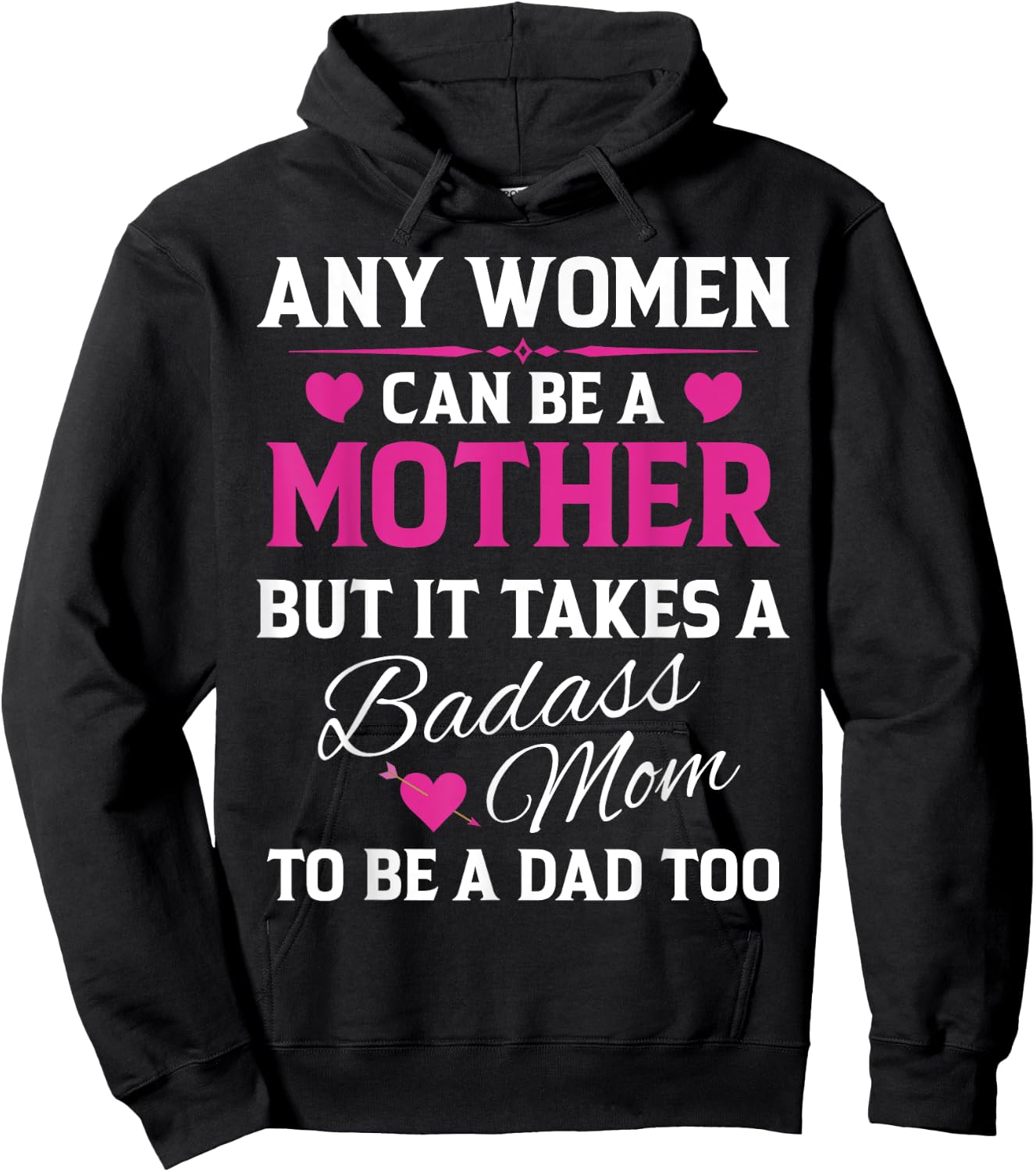 Any Woman Can Be A Mother But It Takes A Badass Mom Hoodie - Hoodie | Black