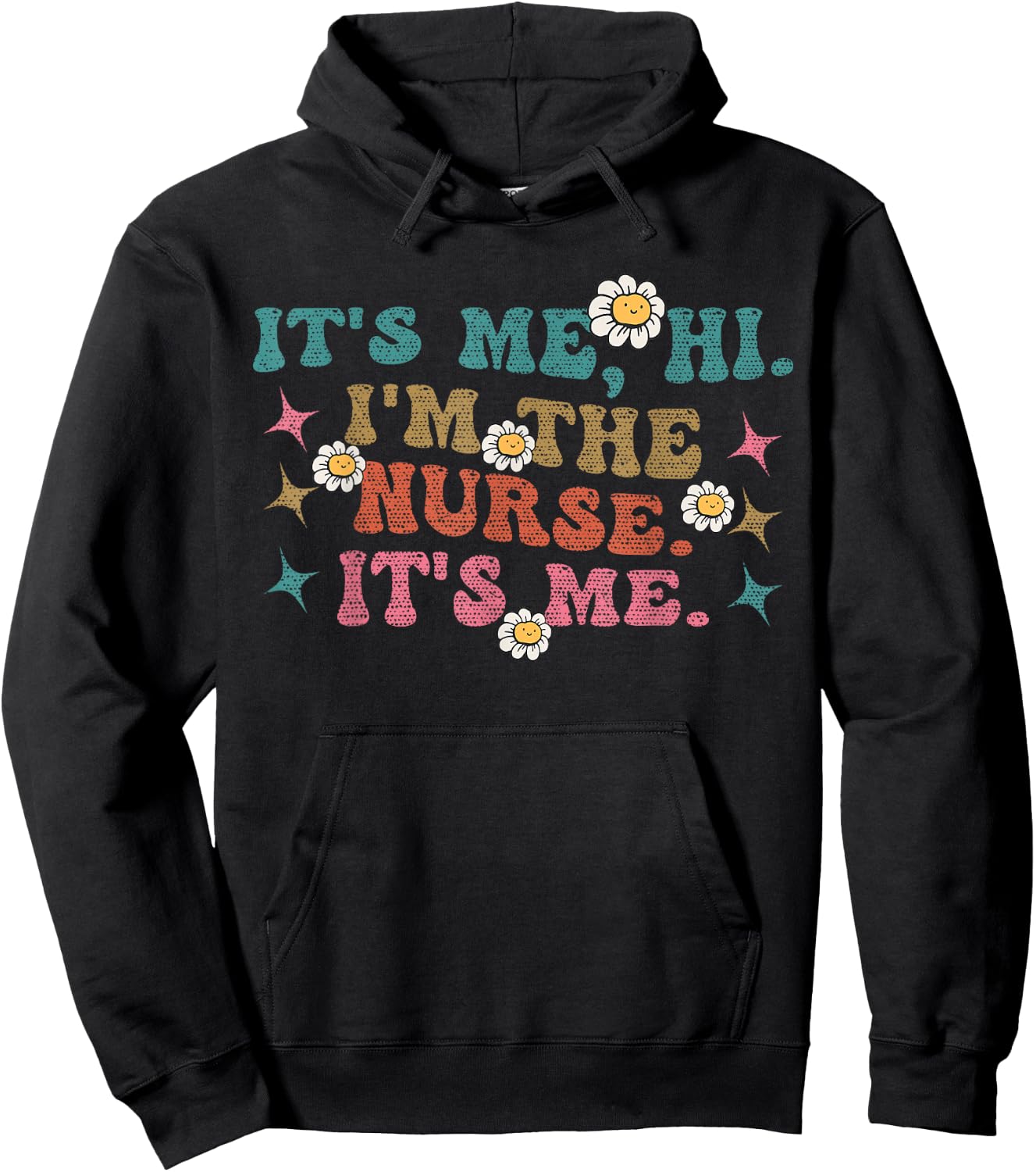 Groovy It's Me Hi I'm The Nurse It's Me Funny Nurses Hoodie - Hoodie | Black