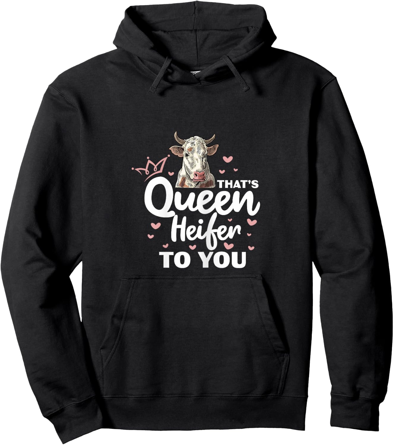 Heifer Cow Farmer That's Queen Heifer To You Hoodie - Hoodie | Black