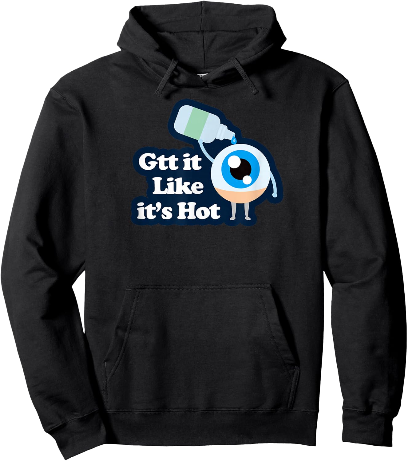 Ophthalmology Apparel - Gtt it Like it's Hot - Funny Eye Drop Hoodie - Hoodie | Black