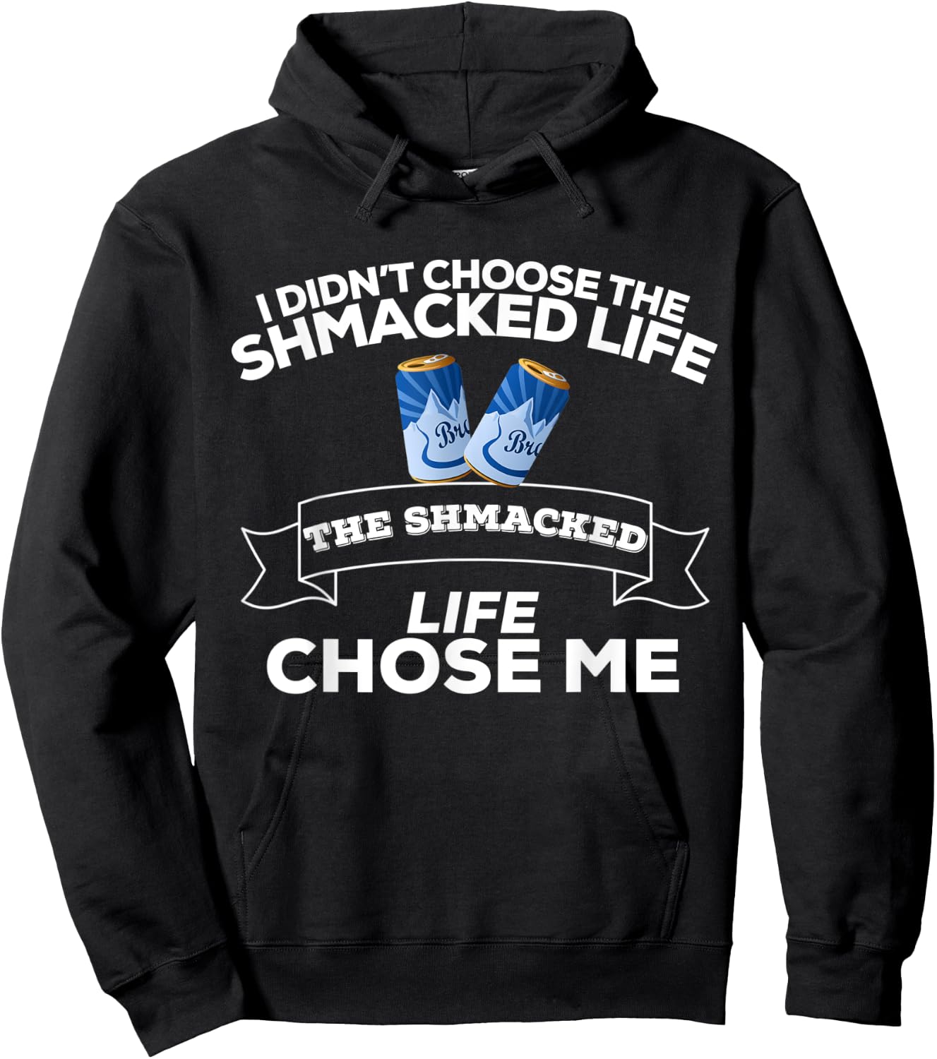 I Didn't Choose Shmacked Life Shmacked Life Chose Me Funny Hoodie - Hoodie | Black