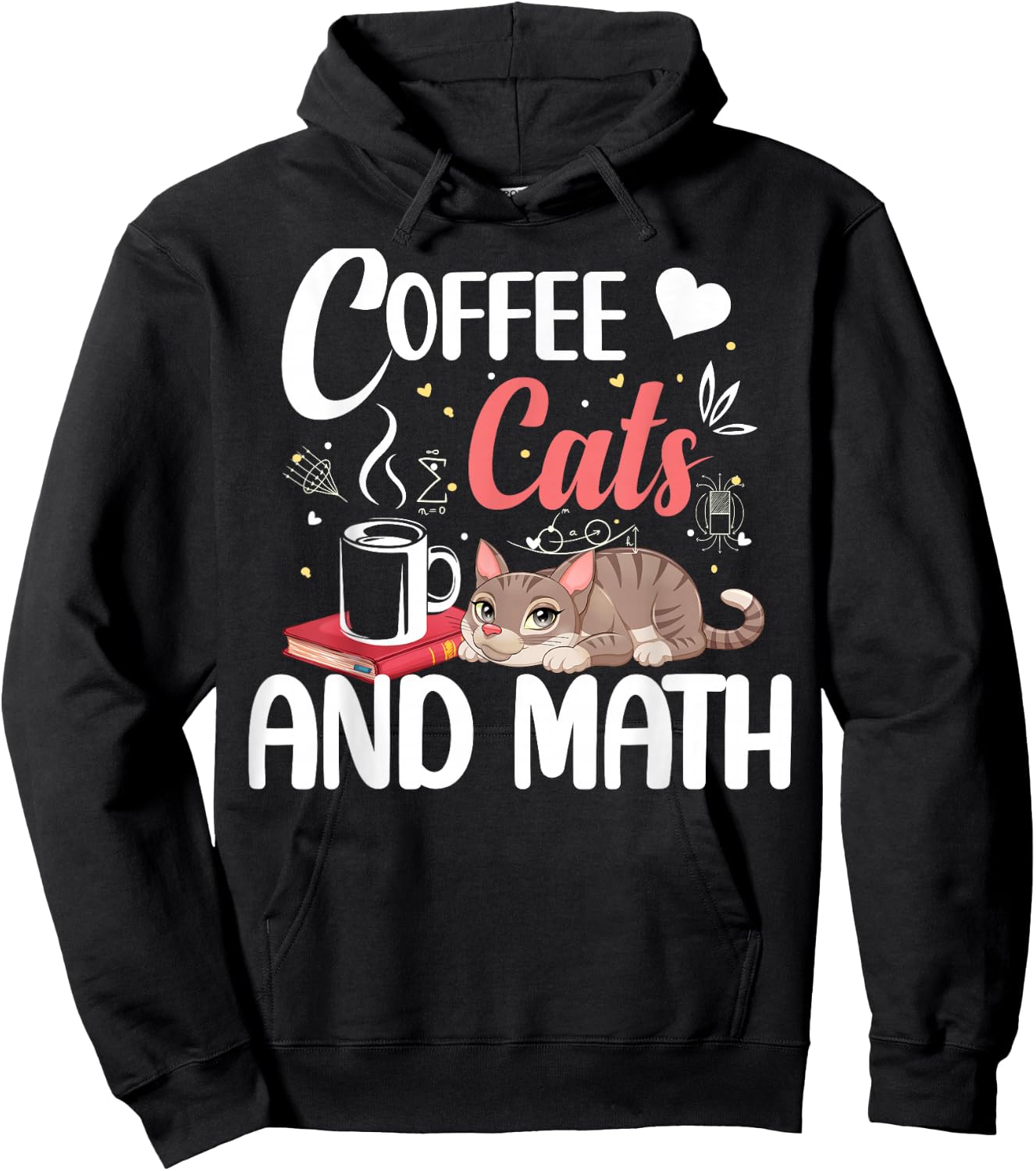 I Love Math Cats And Coffee Heart Mathematics Teacher Hoodie - Hoodie | Black