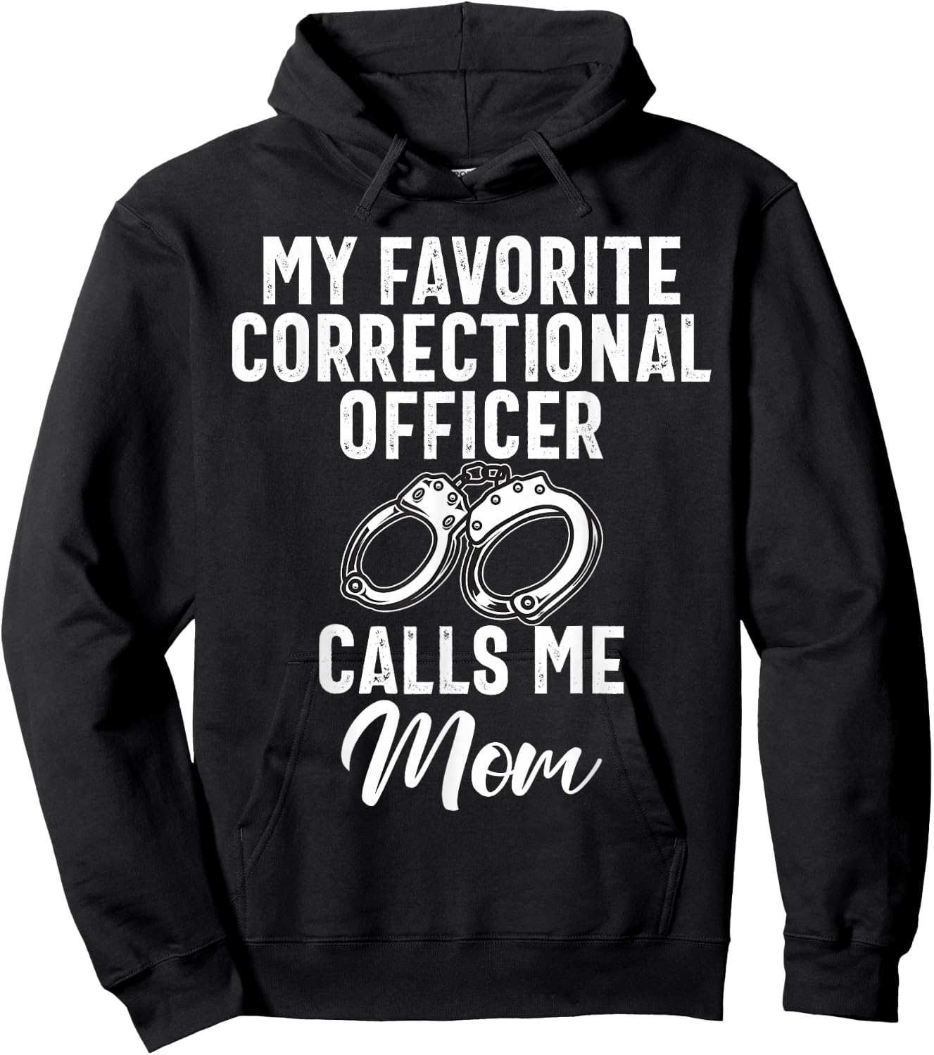 My favorite Correctional Officer calls me Mom Correction Mom Hoodie - Hoodie | Black