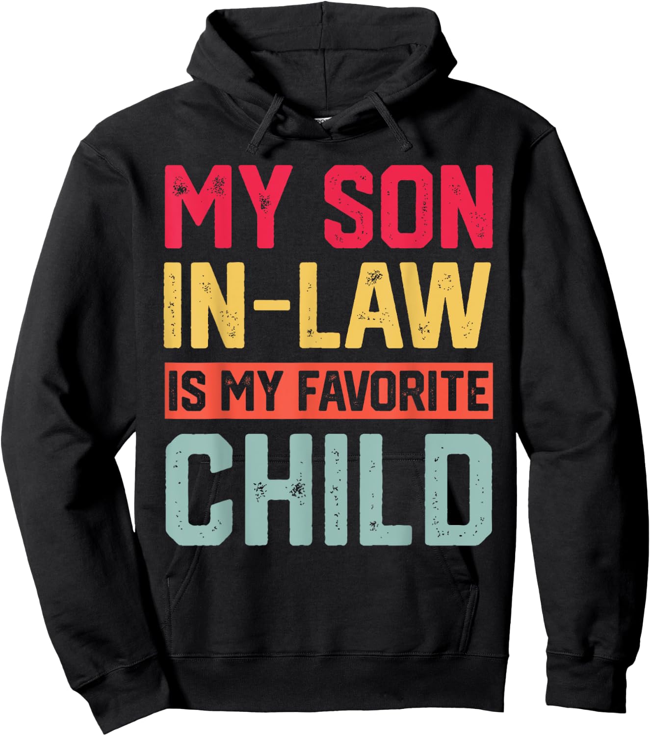 My Son In Law Is My Favorite Child Funny Retro Family Humor Hoodie - Hoodie | Black