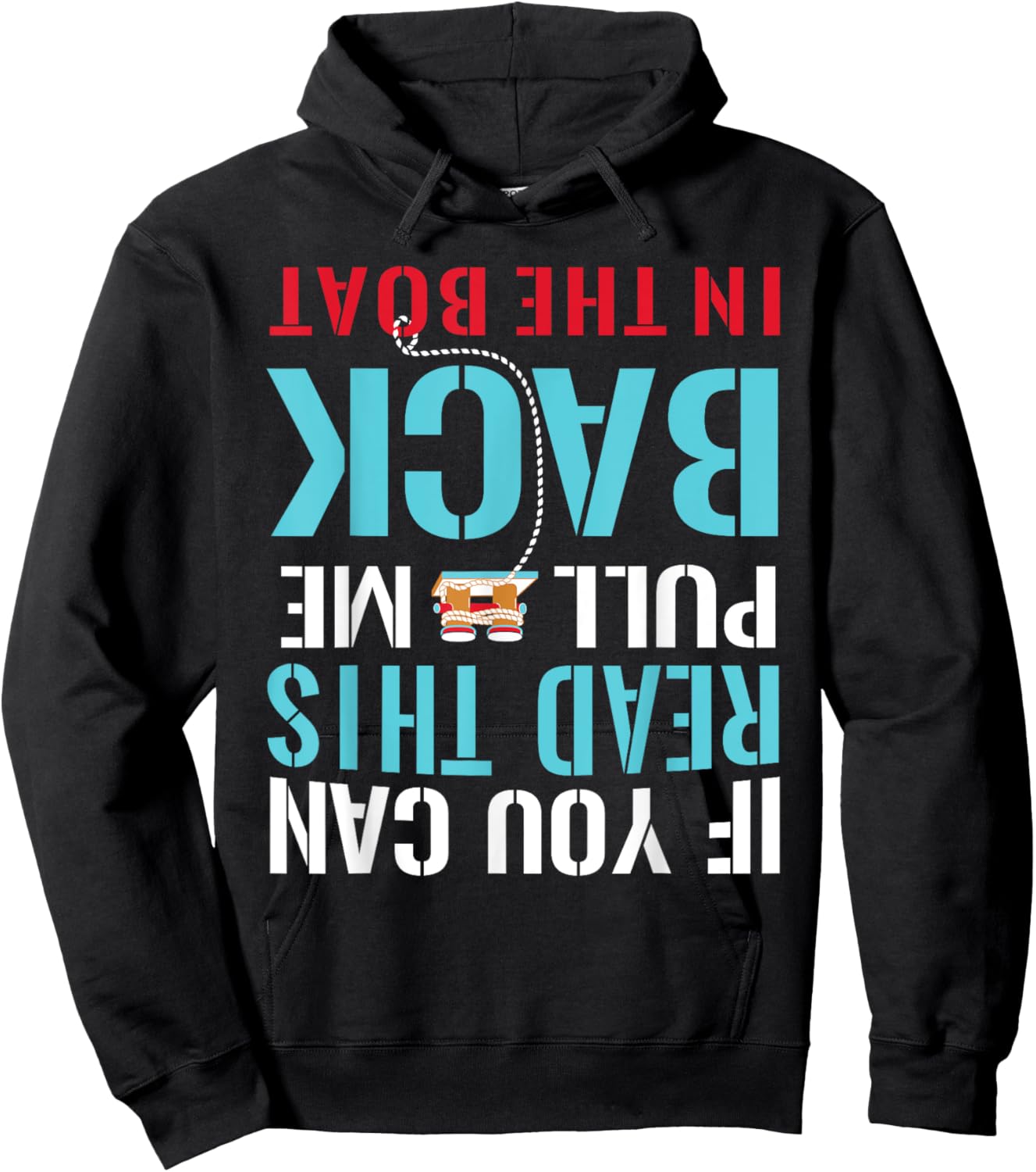 If You Can Read This Pull Me Back In The Boat | Boating Hoodie - Hoodie | Black