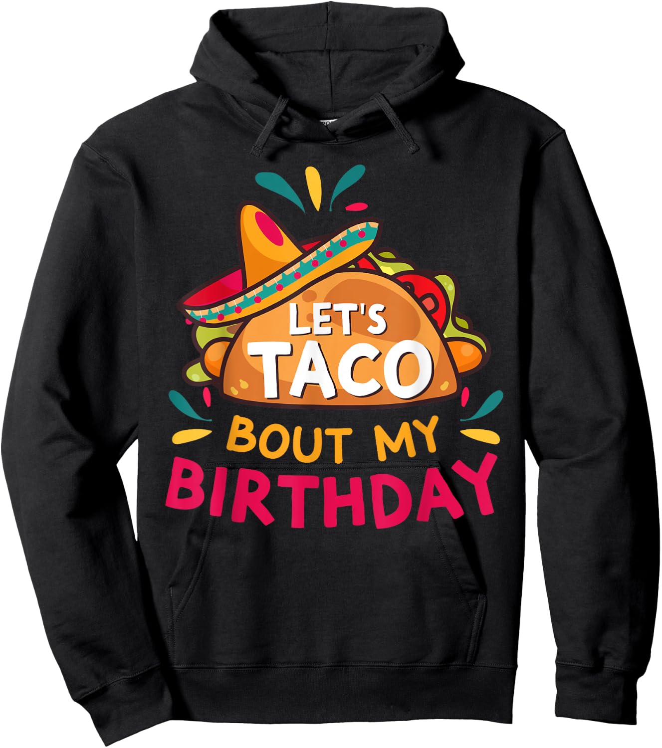 Let's Taco Bout My Birthday Born On Cinco De Mayo Party Cute Hoodie - Hoodie | Black