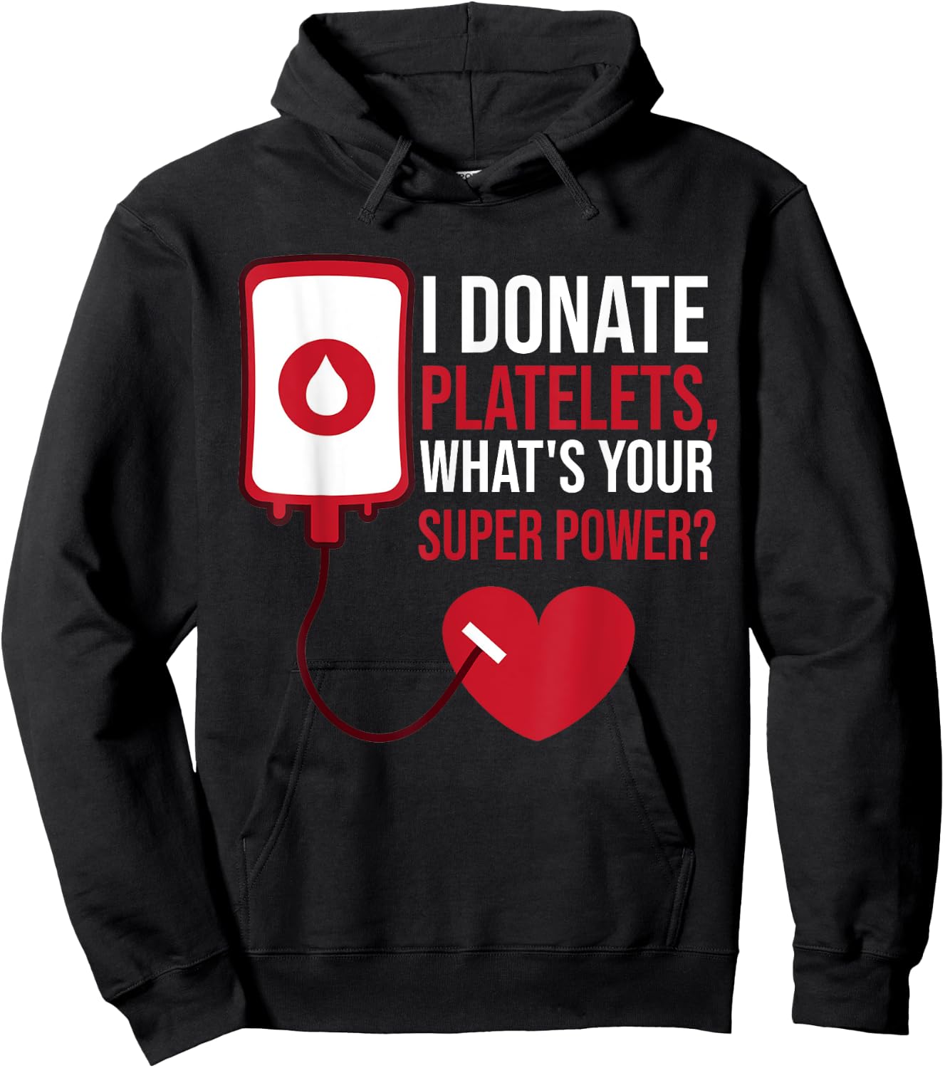 I Donate Platelets, What's Your Superpower Blood Donor Hoodie - Hoodie | Black