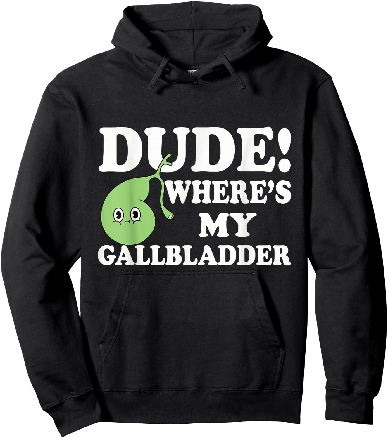 Funny Gallbladder Removal Surgery Dude Wheres My Gallbladder Hoodie - Hoodie | Black