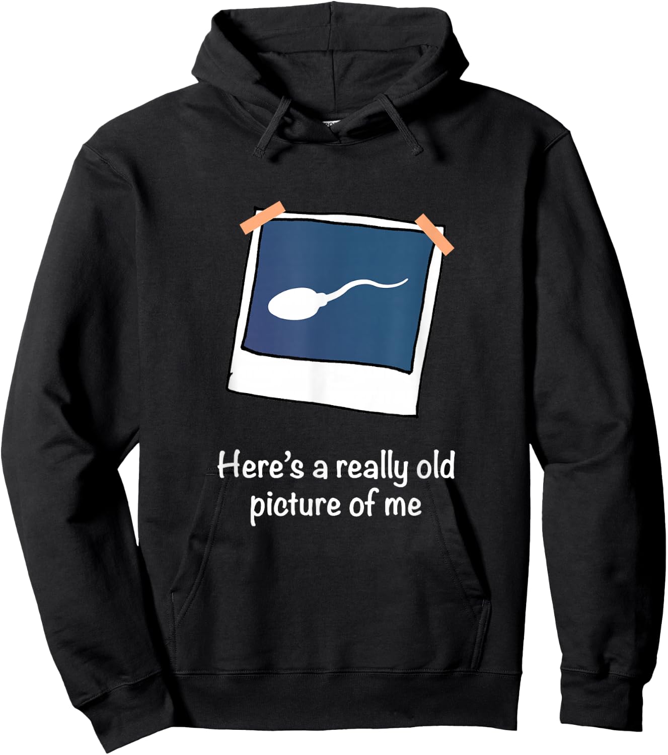 Here's A Really Old Picture of Me Funny Sperm Gag Adult Hoodie - Hoodie | Black
