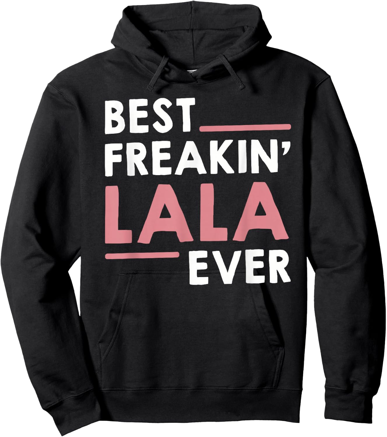 Lala Shirts Grandma Cute Best Freakin' Lala Ever Hoodie - Hoodie | Black