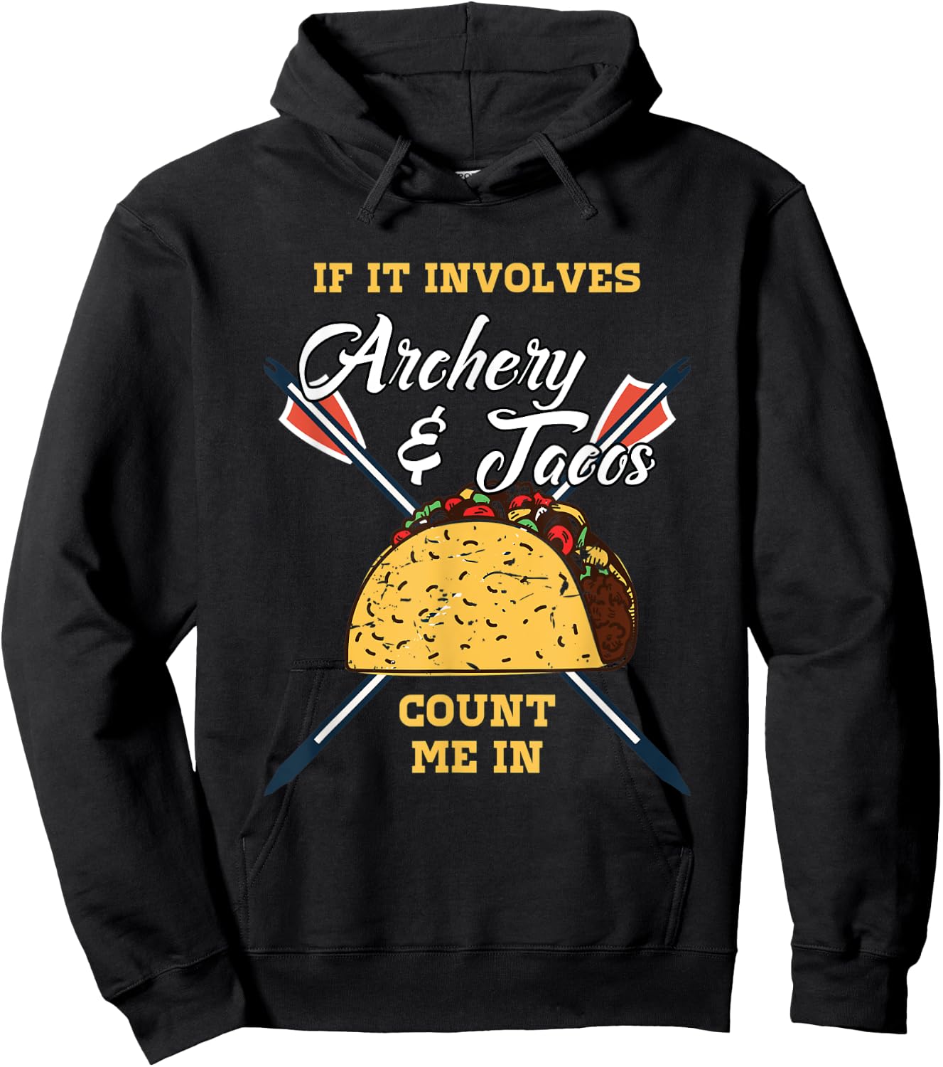 Funny Bow Hunting Arrows and Taco Archery Quote Design Hoodie - Hoodie | Black