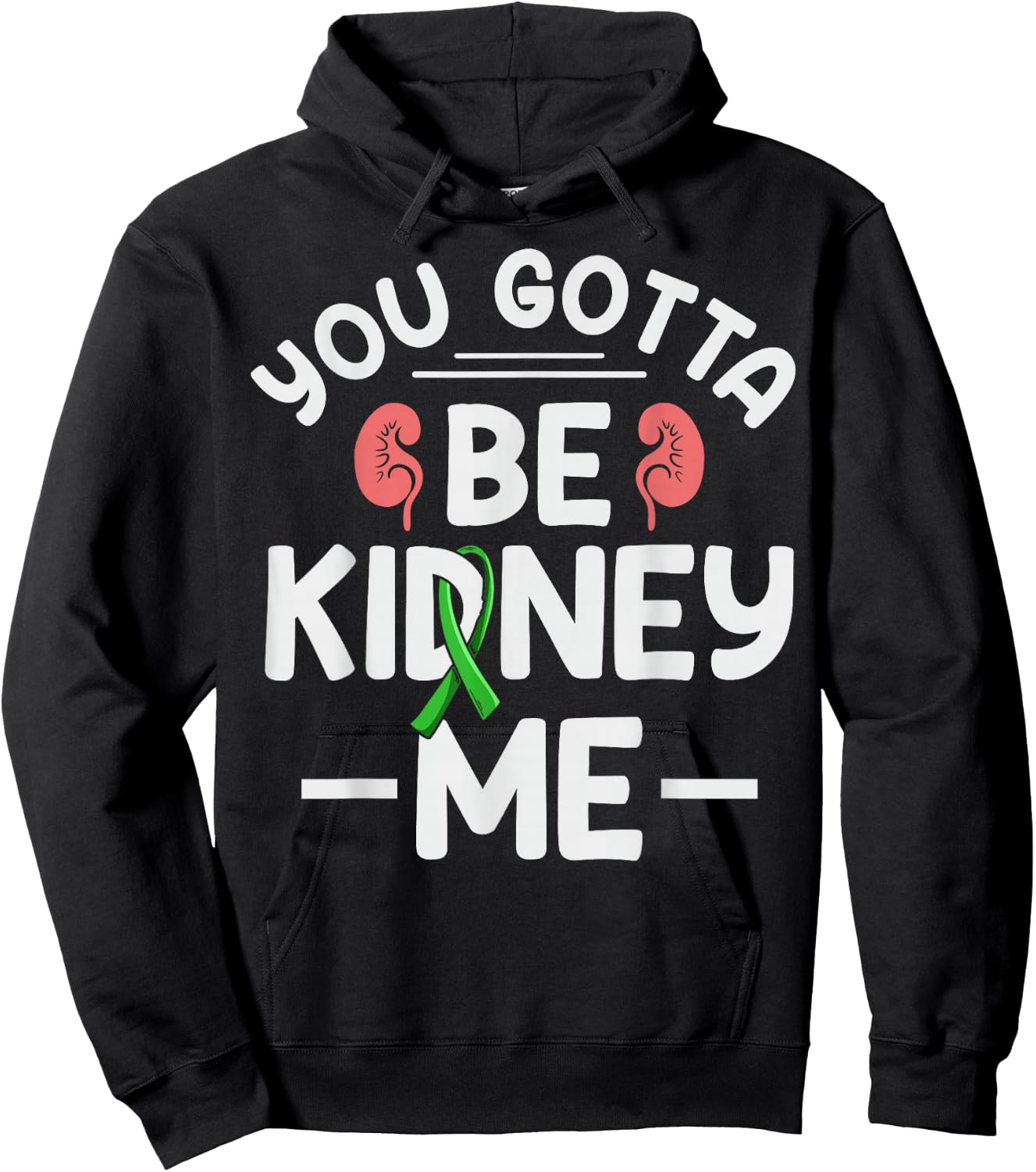 You gotta be kidney me Pun for a Kidney transplant survivor Hoodie - Hoodie | Black