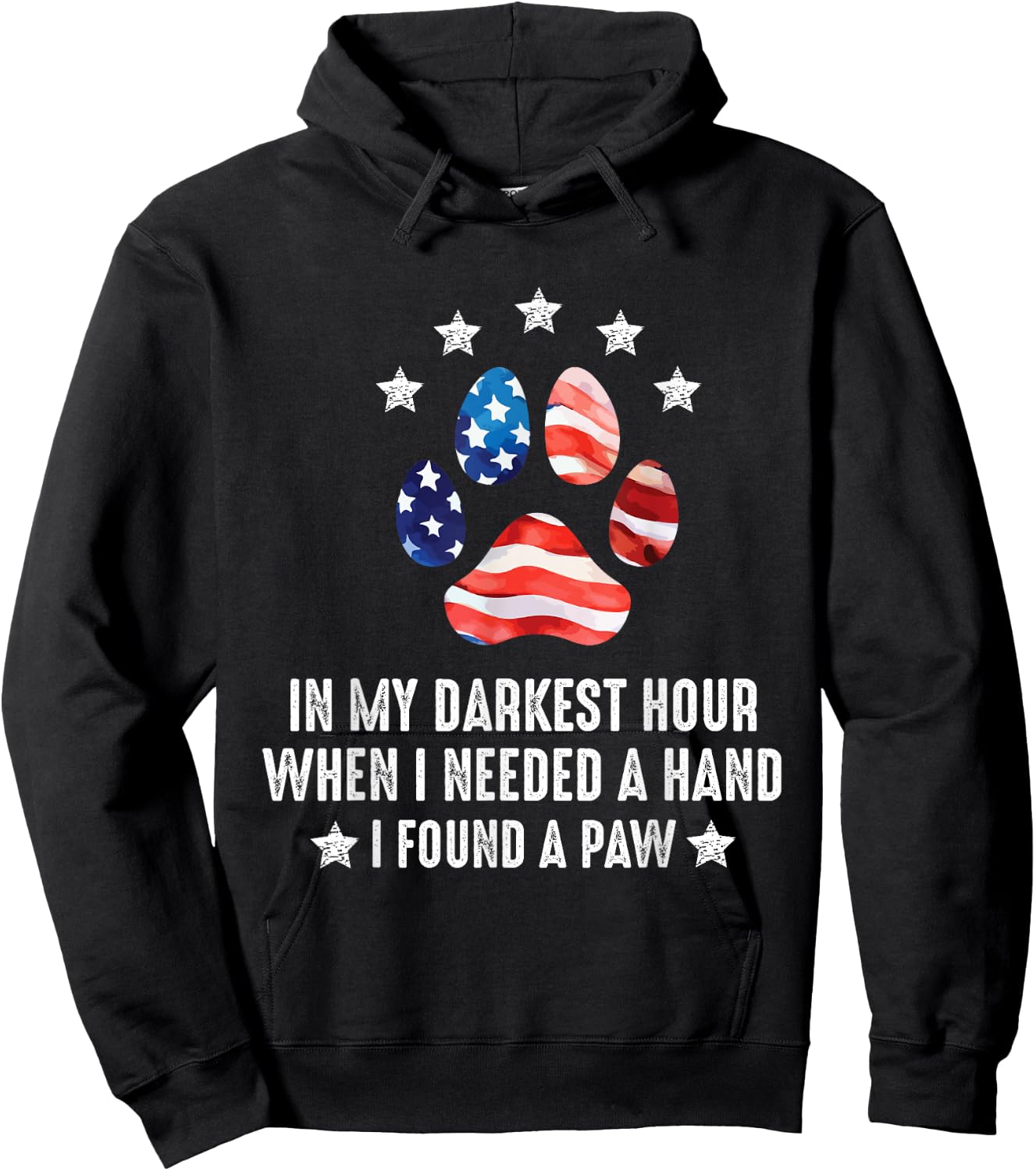 In My Darkest Hour When I Needed A Hand I Found A Paw Of Dog Hoodie - Hoodie | Black