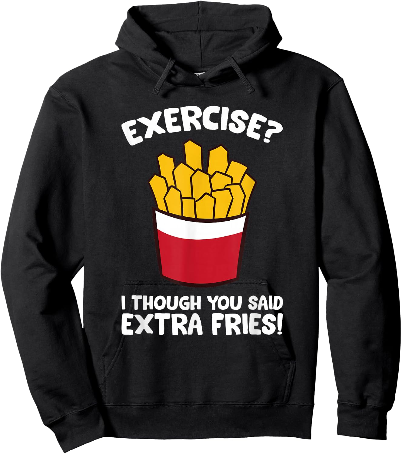 Exercise I Thought You Said Extra Fries Hoodie - Hoodie | Black