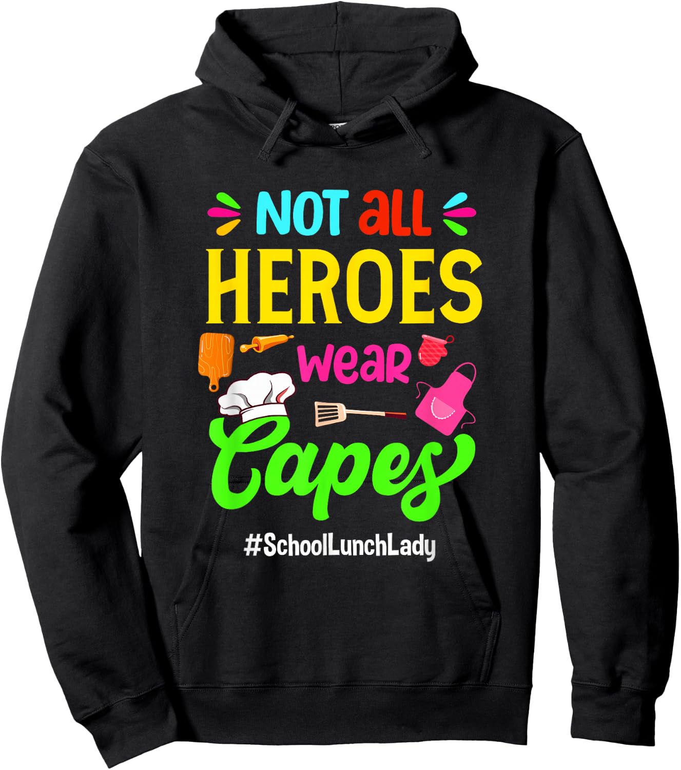 Not All Superheroes Wear Capes Lunch Lady Cafeteria Worker Hoodie - Hoodie | Black