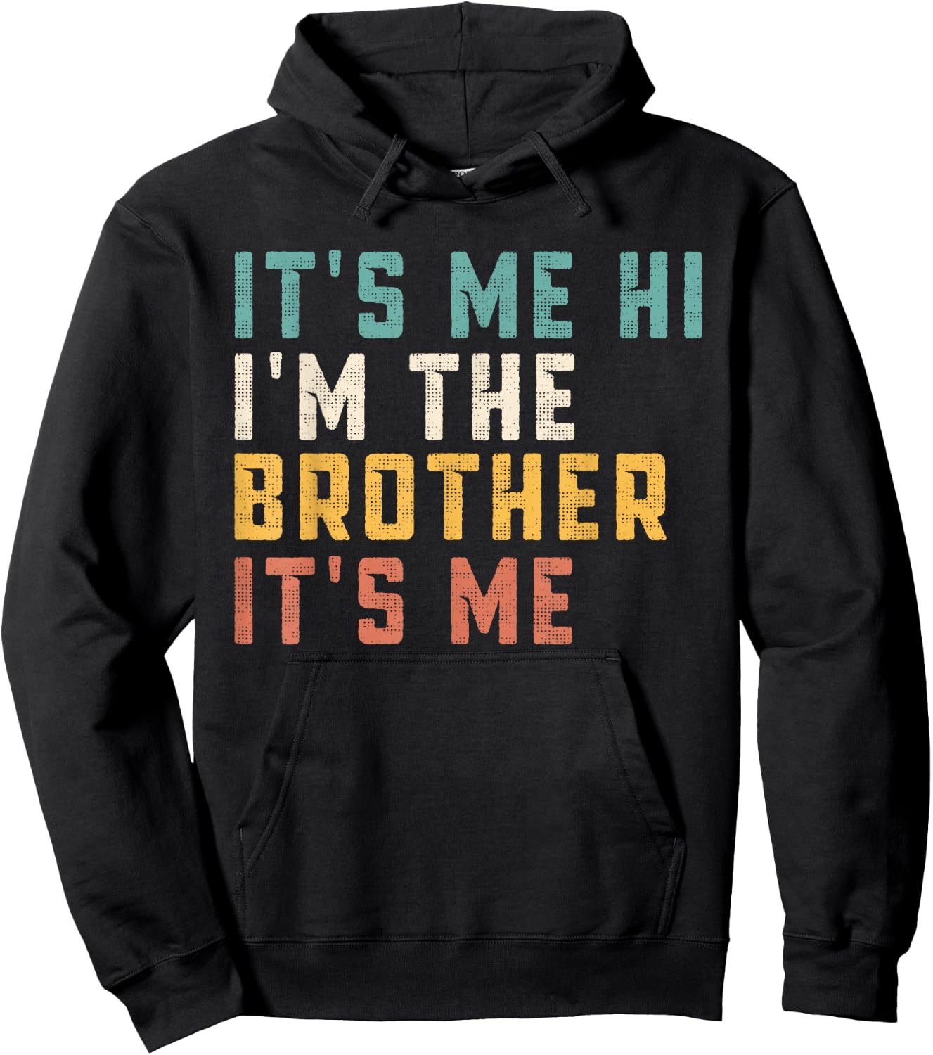 It's Me Hi I'm The Brother It's Me Funny Daddy Dad Brother Hoodie - Hoodie | Black
