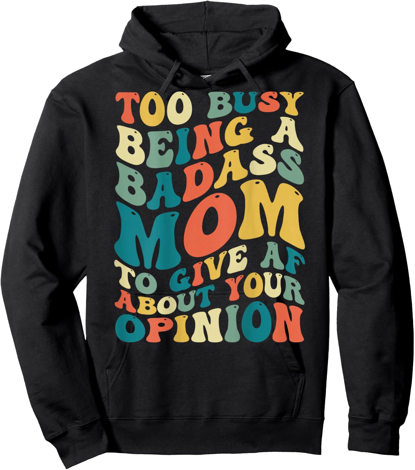 Too Busy Being A Badass Mom To Give AF About Your Opinion Hoodie - Hoodie | Black