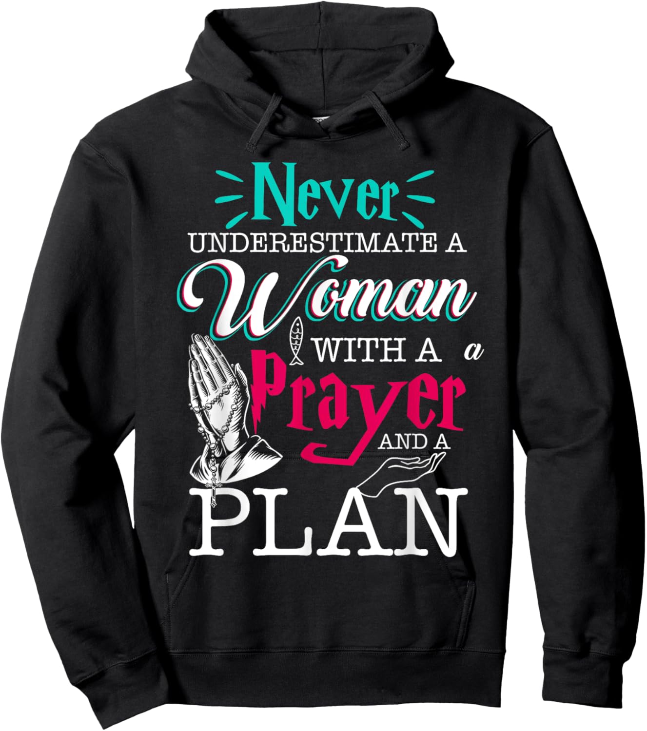 Christian Faith Never Underestimate A Women With Prayer Plan Hoodie - Hoodie | Black