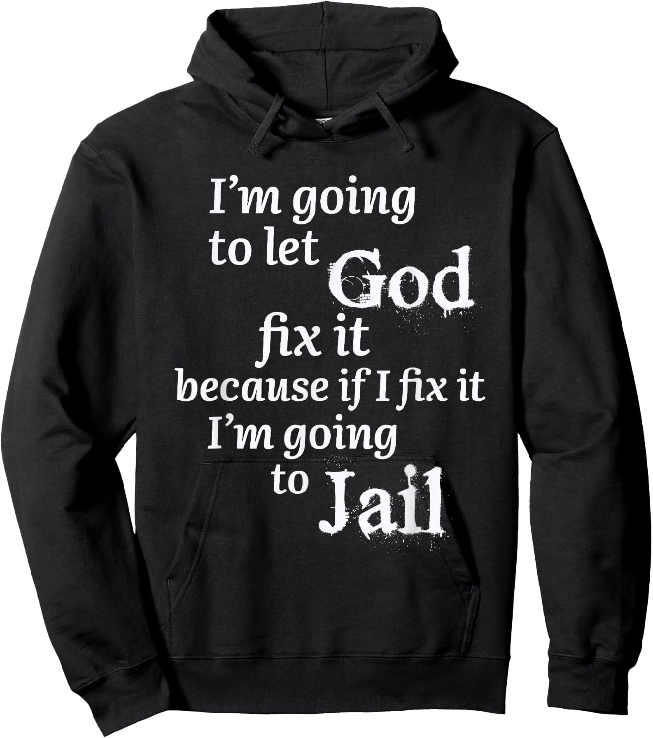 I'm Going To Let God Fix It Jesus Believer Hoodie - Hoodie | Black