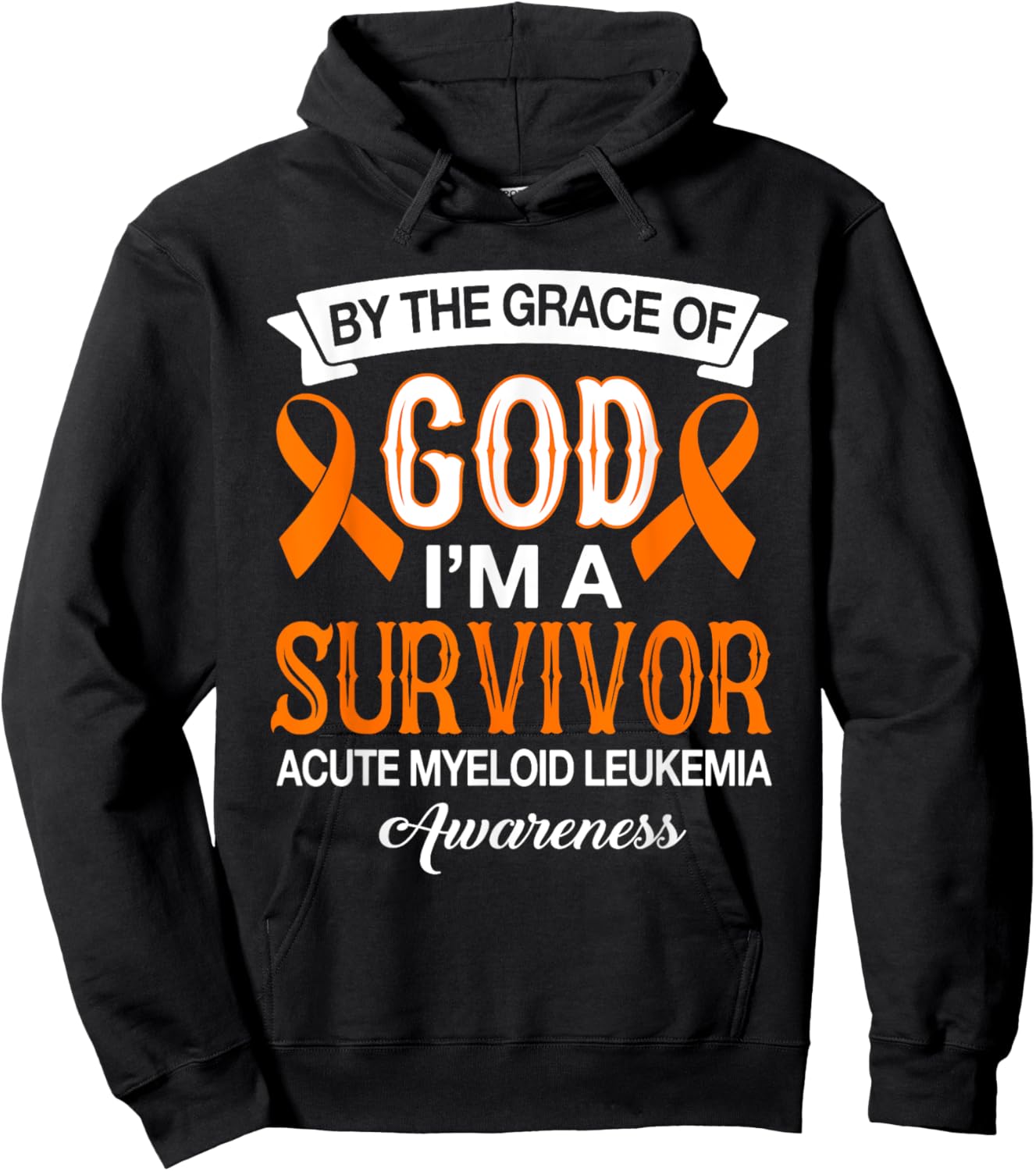 I’m A Survivor Acute Myeloid Leukemia Orange Ribbon Gifts Hoodie - Hoodie | Black