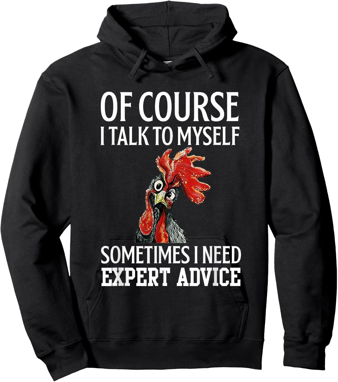 Rooster Of Course I Talk To Myself Sometimes I Need Expert Hoodie - Hoodie | Black