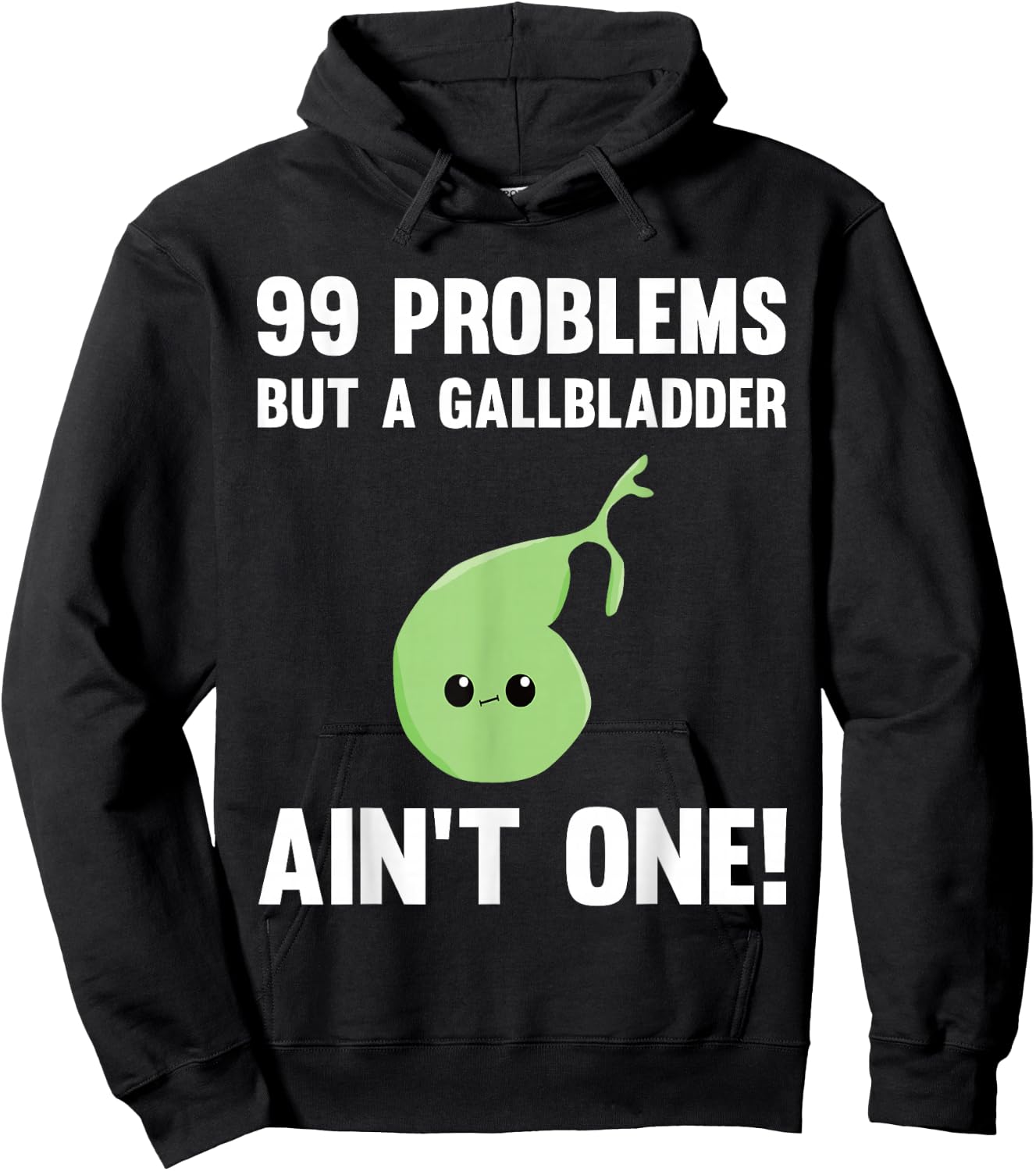 99 Problems But A Gallbladder Ain't One Funny Surgery Hoodie - Hoodie | Black