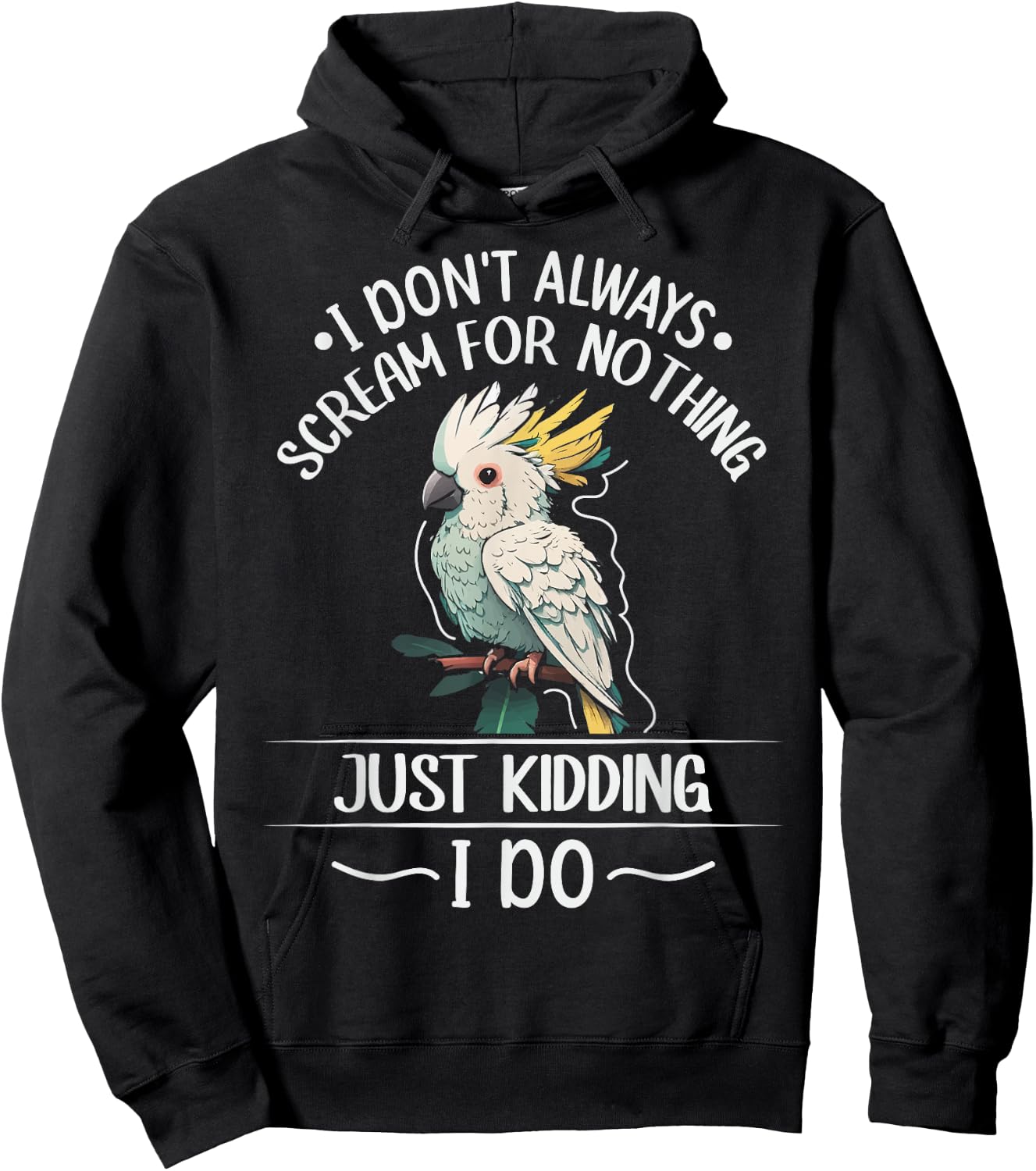 Cockatoo parrot Bird Quote for a Cockatoo owner Hoodie - Hoodie | Black