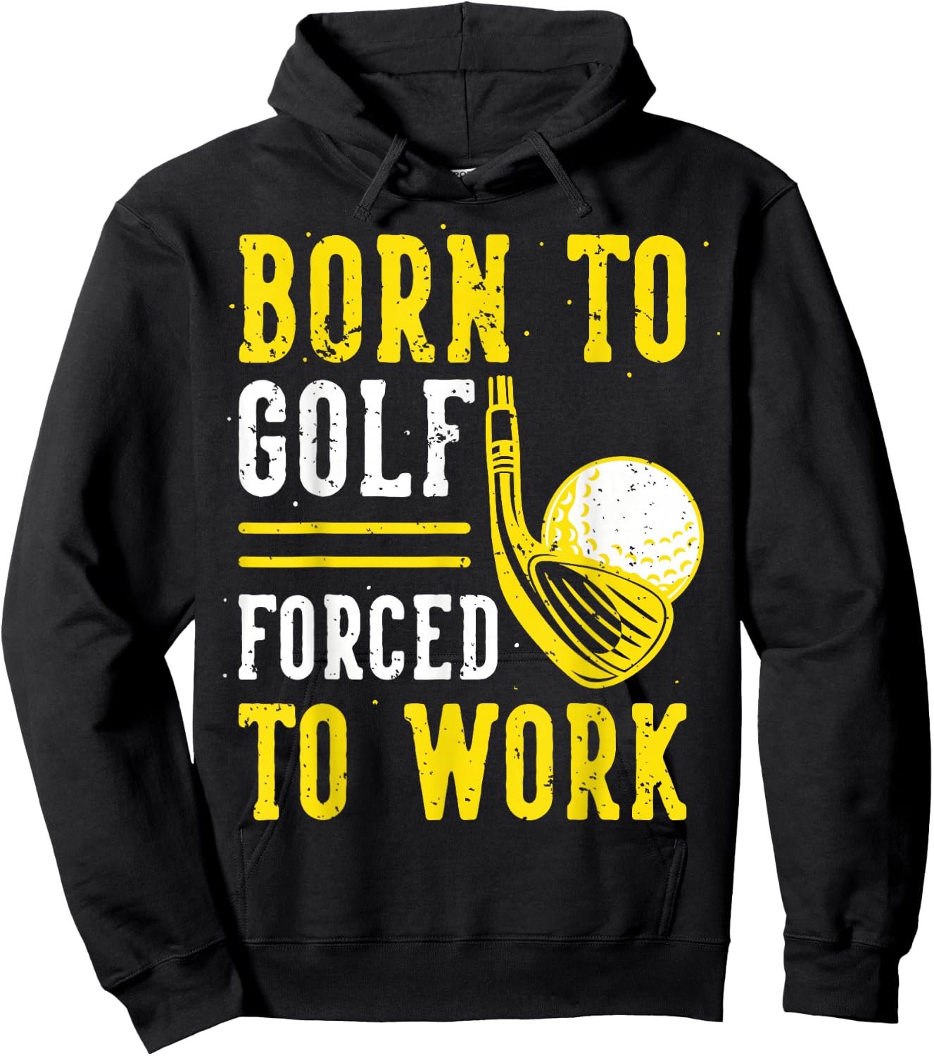 Born to Golf, Forced to Work Hoodie - Hoodie | Black