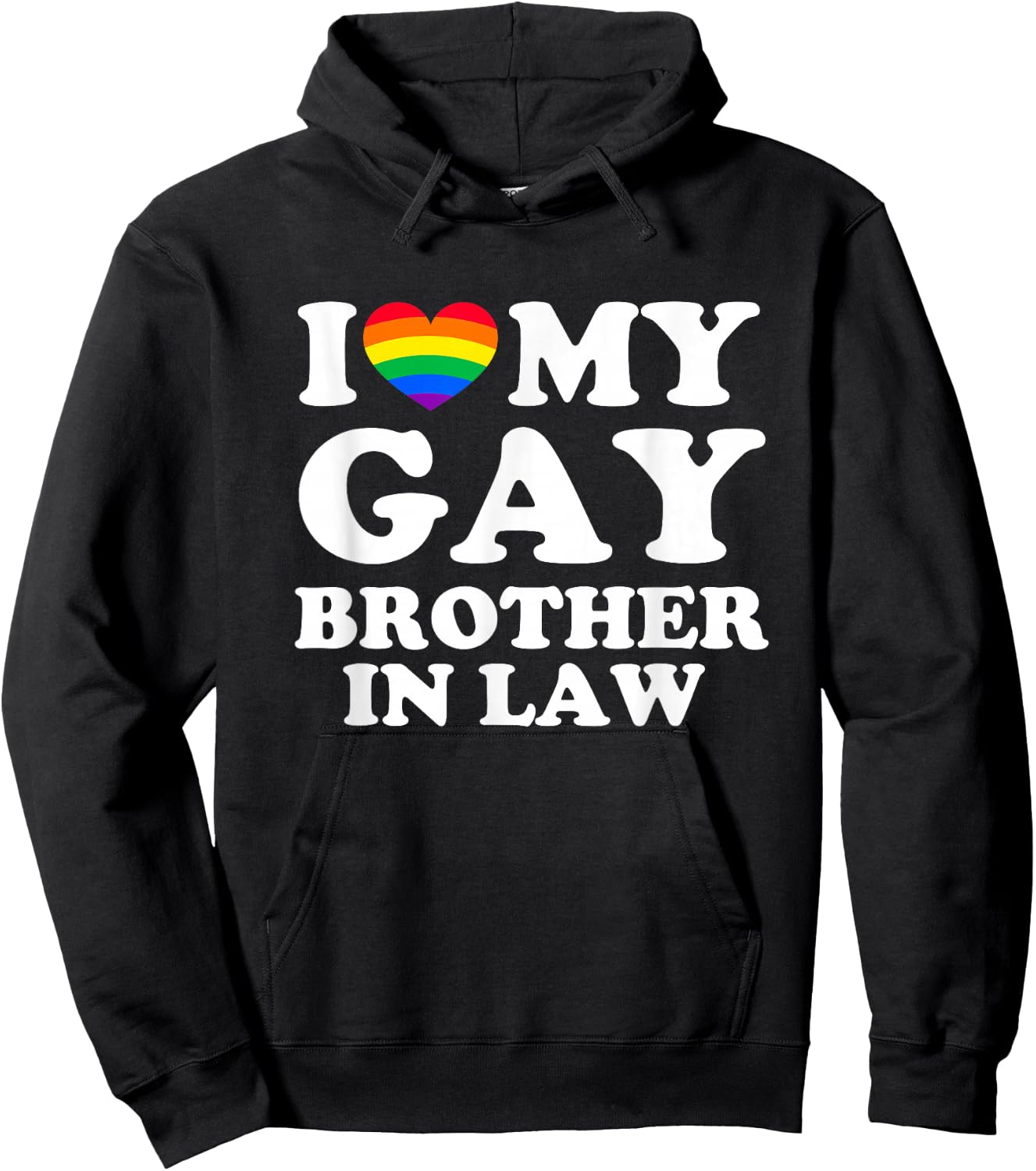 I Love My Gay Brother In Law Hoodie - Hoodie | Black