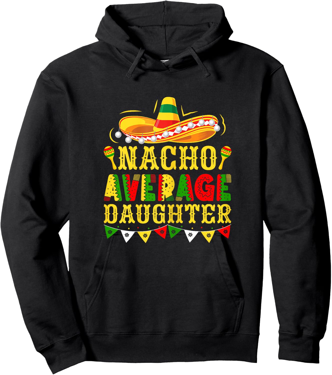 Nacho Average Daughter Mexican Cinco de Mayo Girl Hoodie - Hoodie | Black
