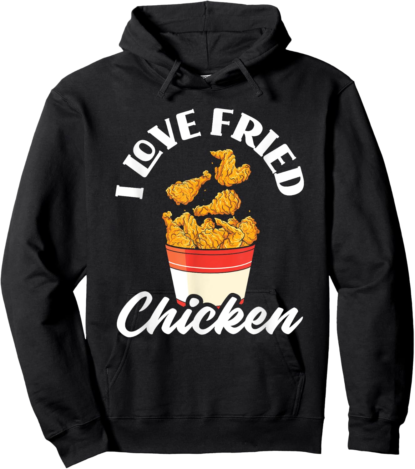 I Love Fried Chicken Fast Food Chicken Lovers Hoodie - Hoodie | Black