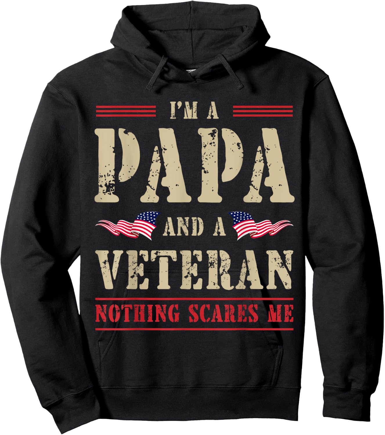 I'm a Papa and Veteran Nothing Scares Me Papa Veteran Hoodie - Hoodie | Black