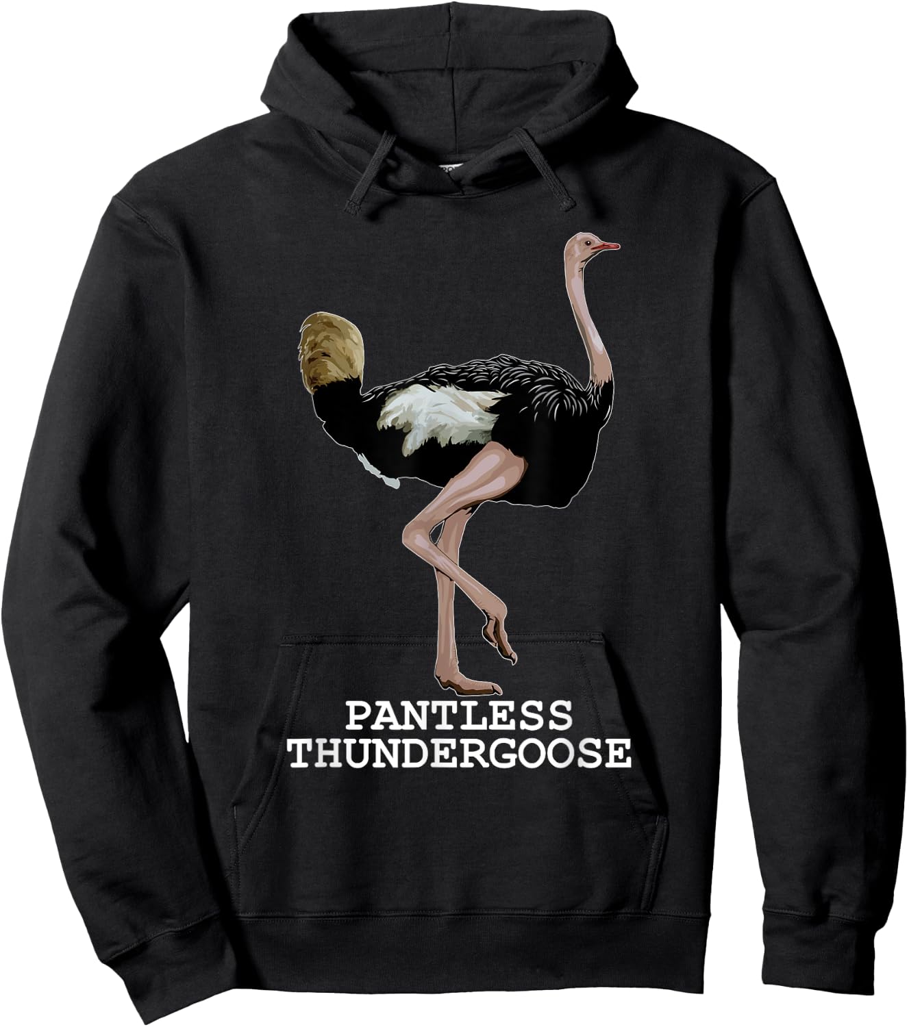 Pantless Thundergoose Funny Hilarious Ostrich Joke Lovers Hoodie - Hoodie | Black