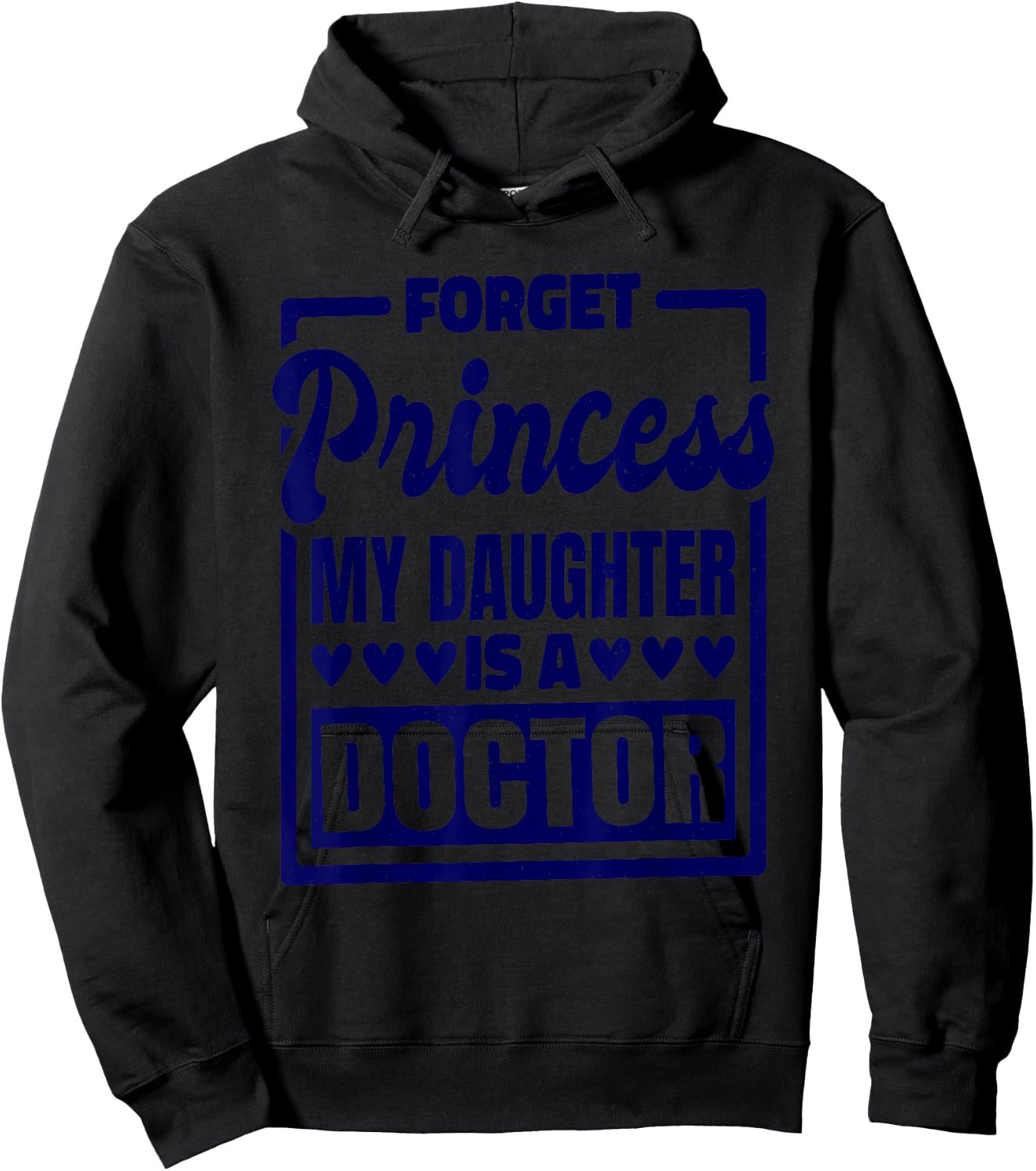 Forget Princess My Daughter Is A Doctor Hoodie - Hoodie | Black