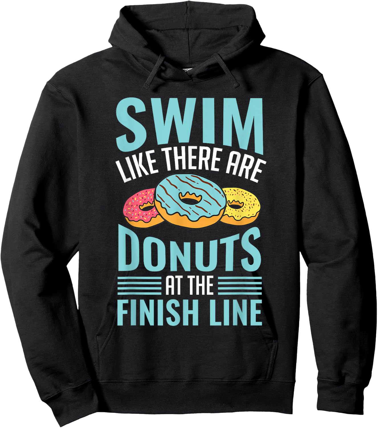 Swim Like There are Donuts, Swimming Funny Swimmer Hoodie - Hoodie | Black