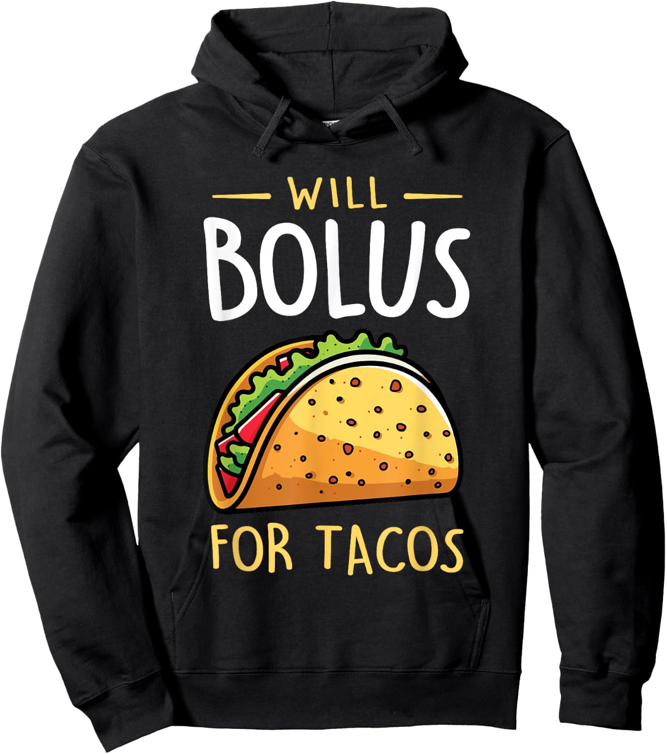 Will Bolus for Tacos Funny T1D Diabetes Awareness Month Hoodie - Hoodie | Black