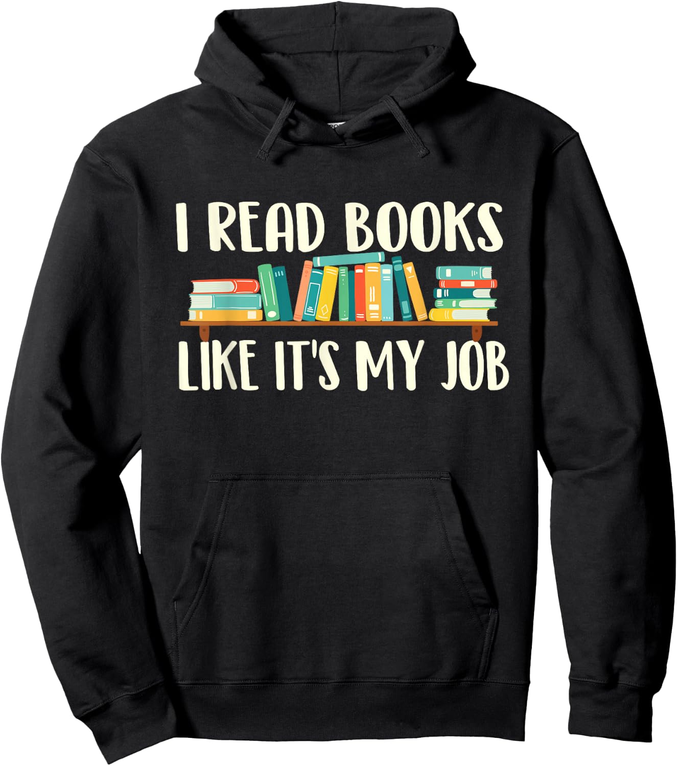 I Read Books Like It's My Job - School Librarian Book Lover Hoodie - Hoodie | Black