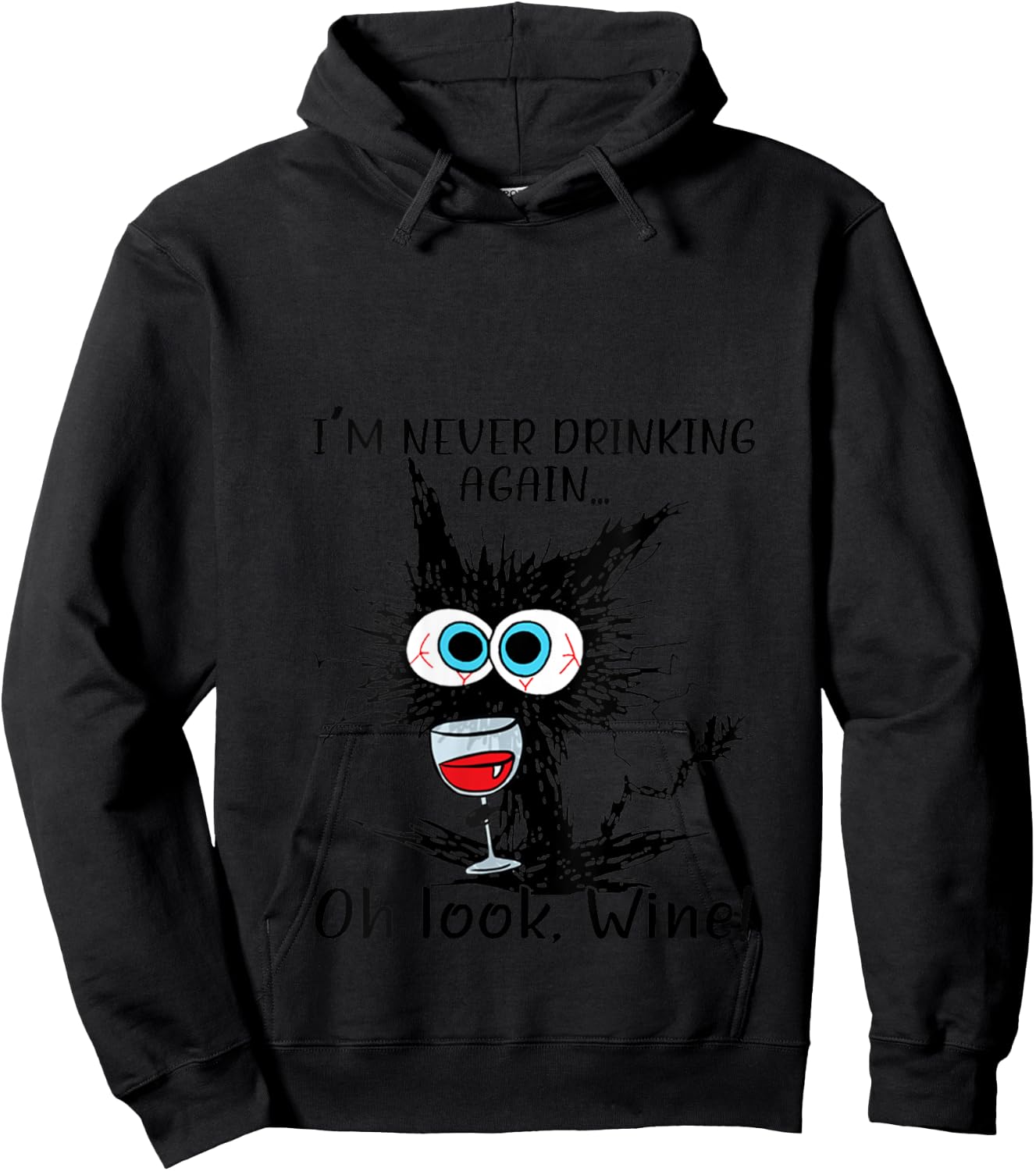 I'm Never Drinking Again Oh Look Wine Funny Black Cat V-Neck Hoodie - Hoodie | Black