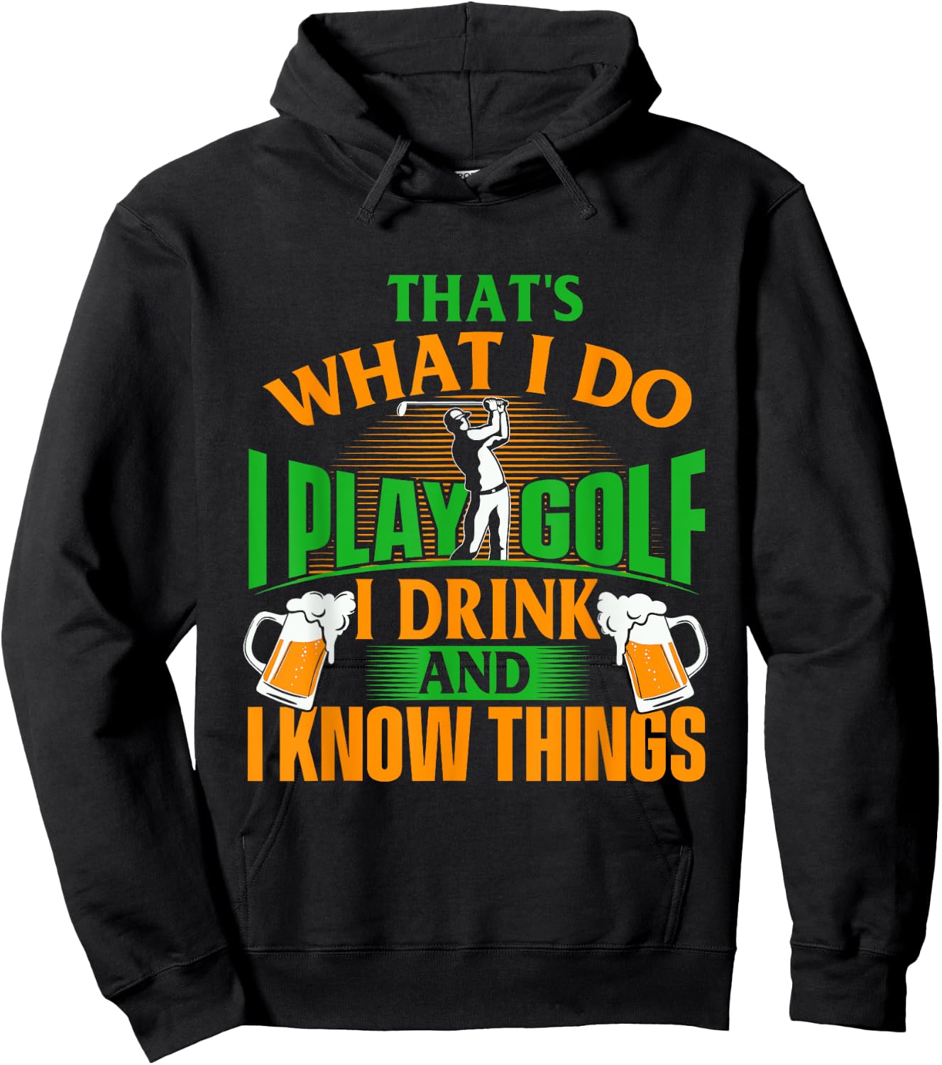 That's What I Do I Play Golf - Golf Player Golfing Lover Hoodie - Hoodie | Black