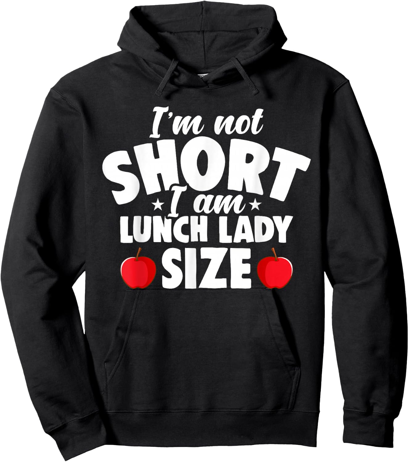 I'm Not Short I Am Lunch Lady School Cafeteria Worker Women Hoodie - Hoodie | Black
