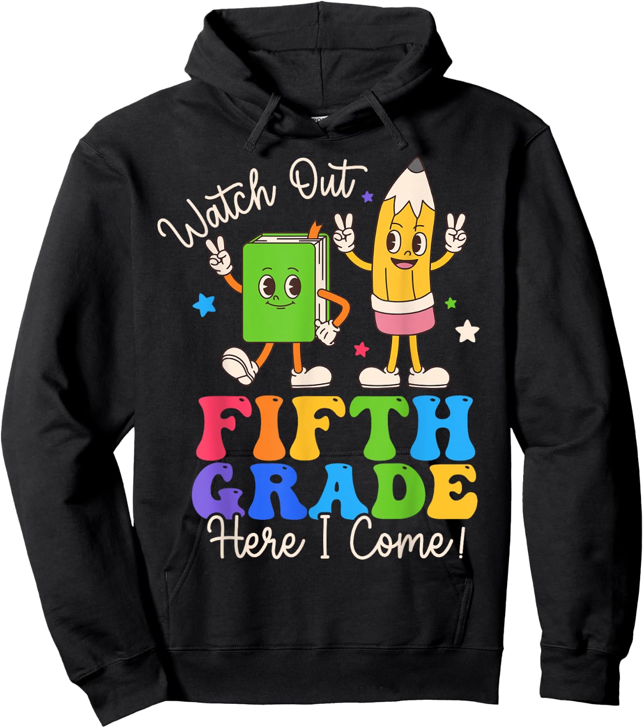 Watch Out Fifth Grade Here I Come 5th Grade Boys Girls Hoodie - Hoodie | Black