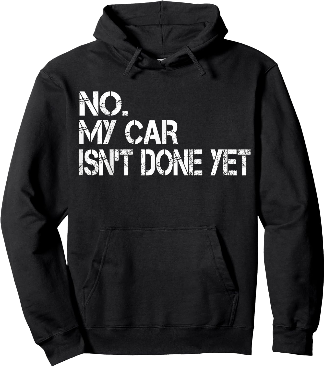 No My Car Isn't Done Yet Funny Sarcastic Car Mechanic Garage Hoodie - Hoodie | Black