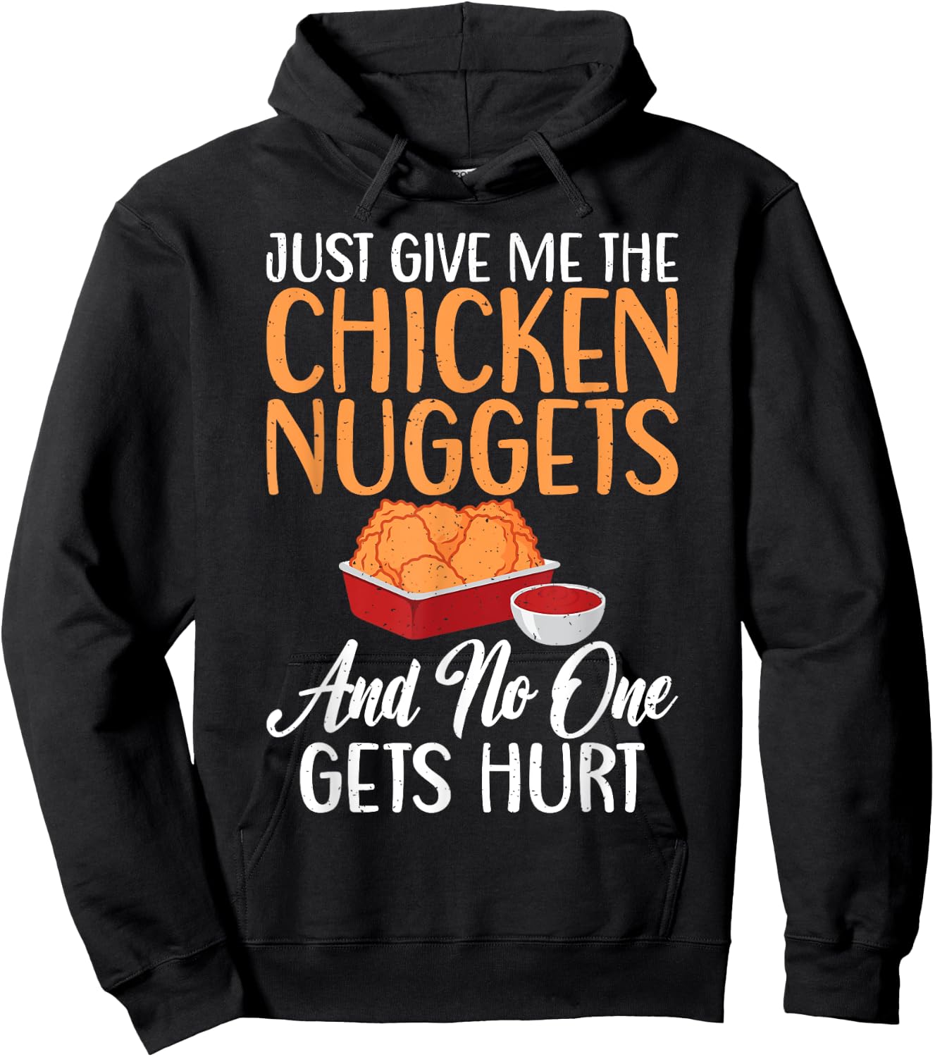 Just give me the Chicken Nuggets and no one gets Hurt Nugget Hoodie - Hoodie | Black